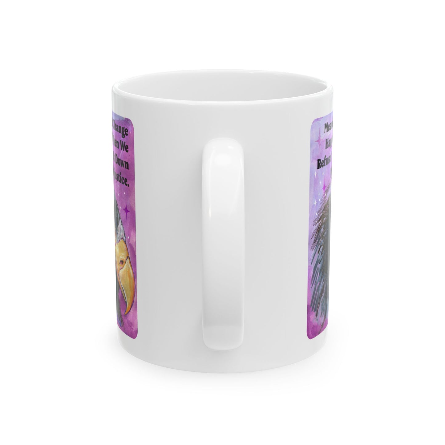 Meaningful Change Happens When We Refuse To Back Down From Injustice: Feminist Mug