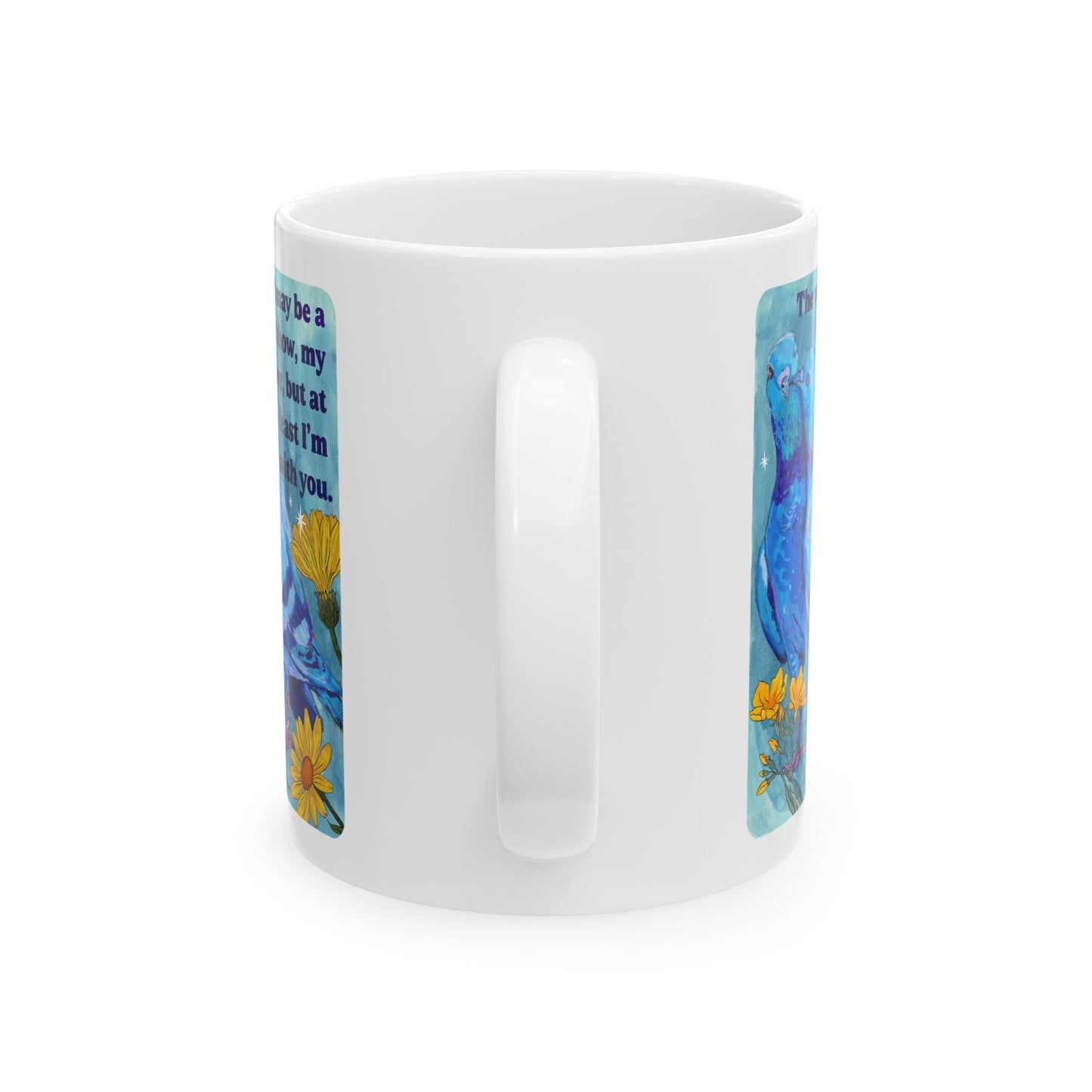The world may be a shit show, my love, but at least I'm with you: feminist mug
