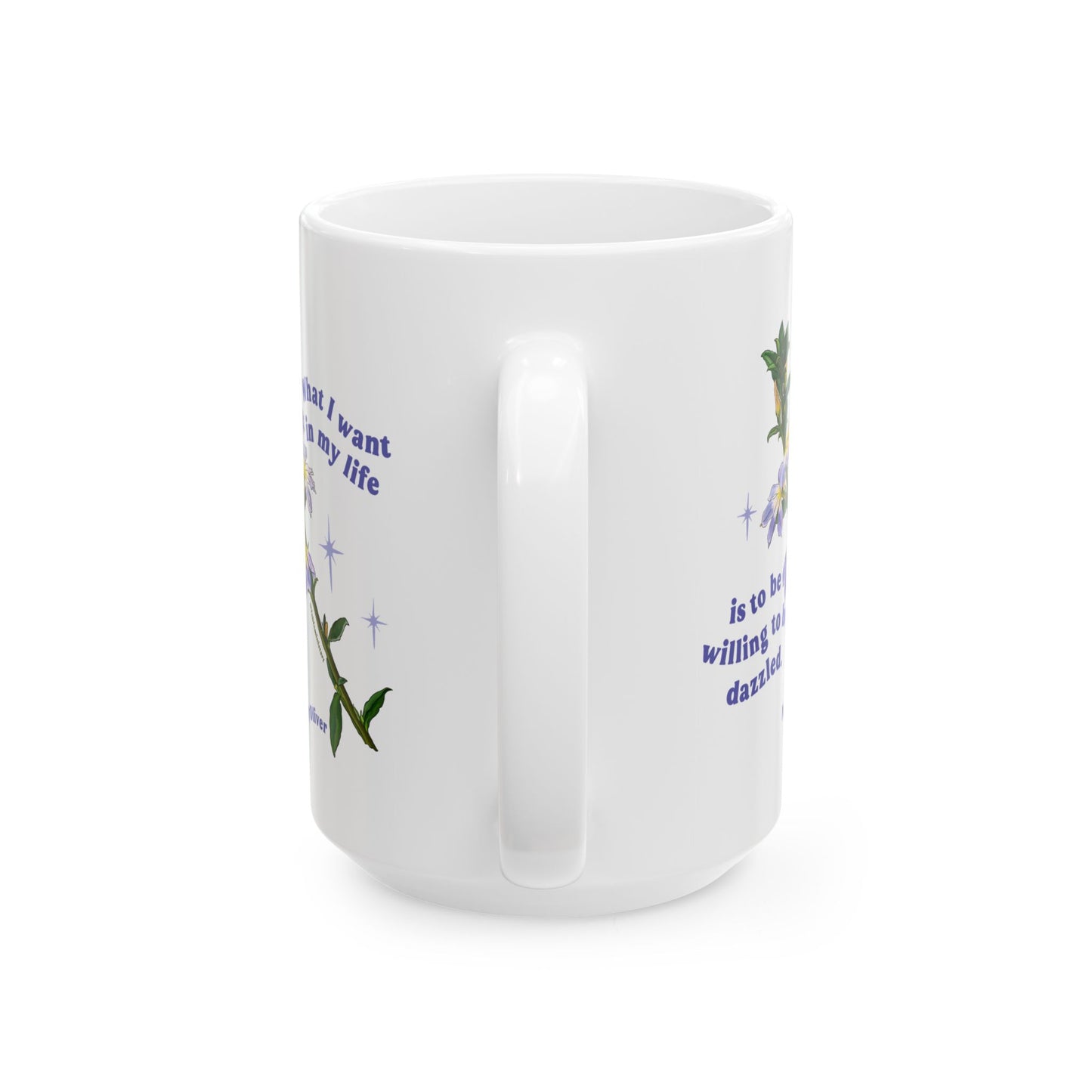 What I want in my life is to be willing to be dazzled, Mary Oliver: Feminist Mug