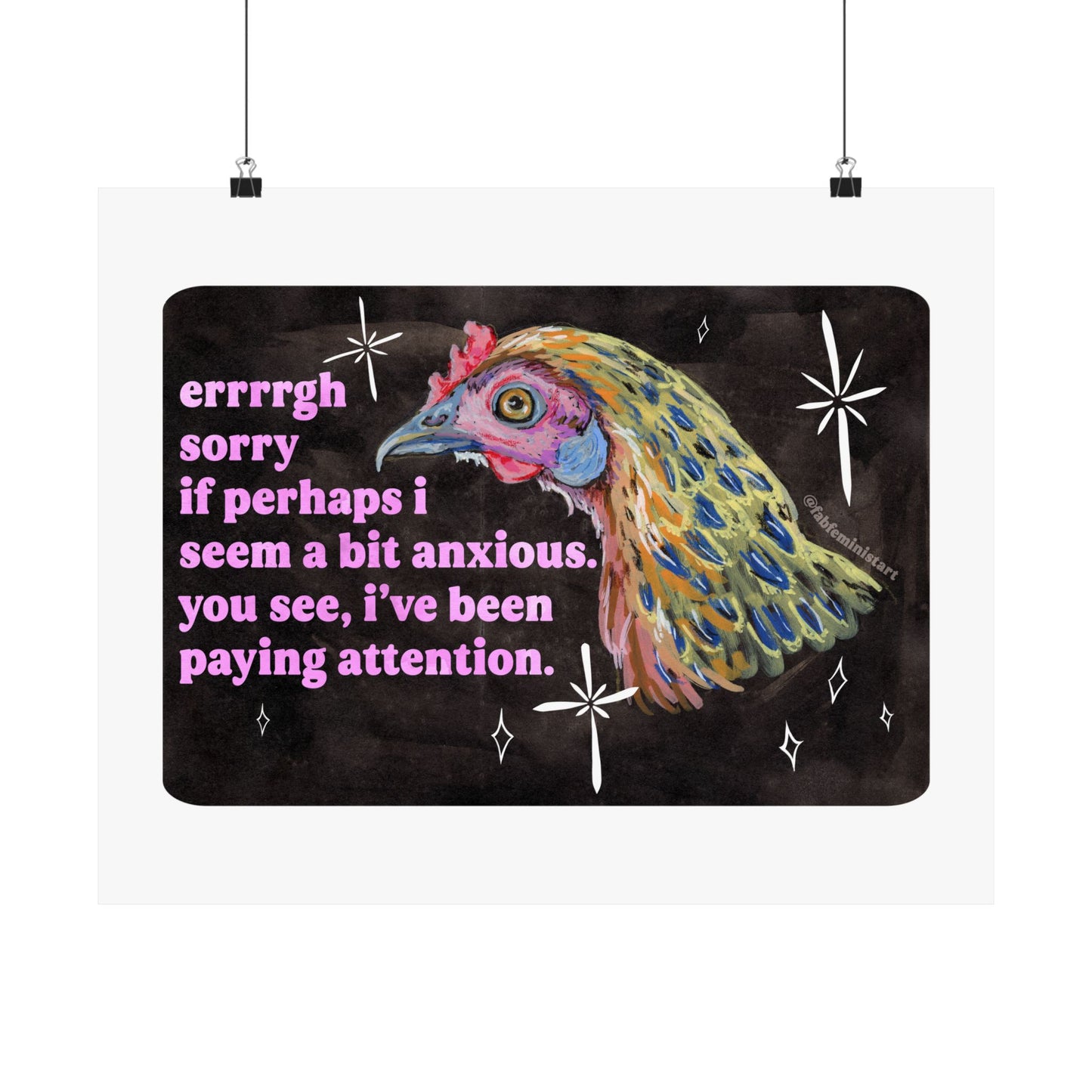 errrgh sorry if perhaps i seem a bit anxious. you see, i've been paying attention: feminist art print