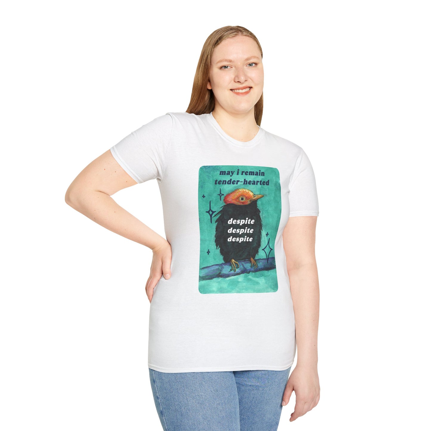 may I remain tender-hearted despite despite despite: feminist shirt