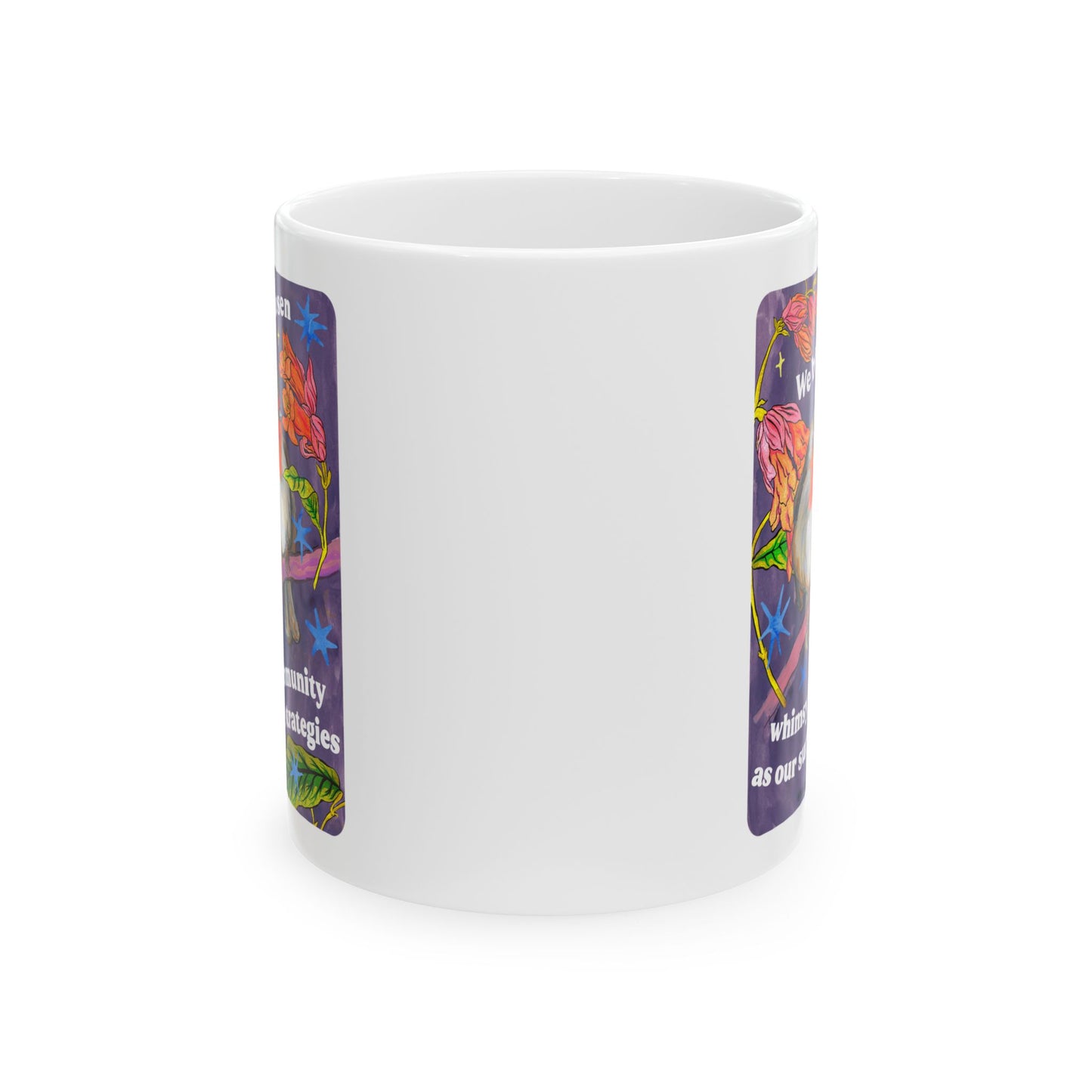 We have chosen whimsy & community as our survival strategies: feminist mug