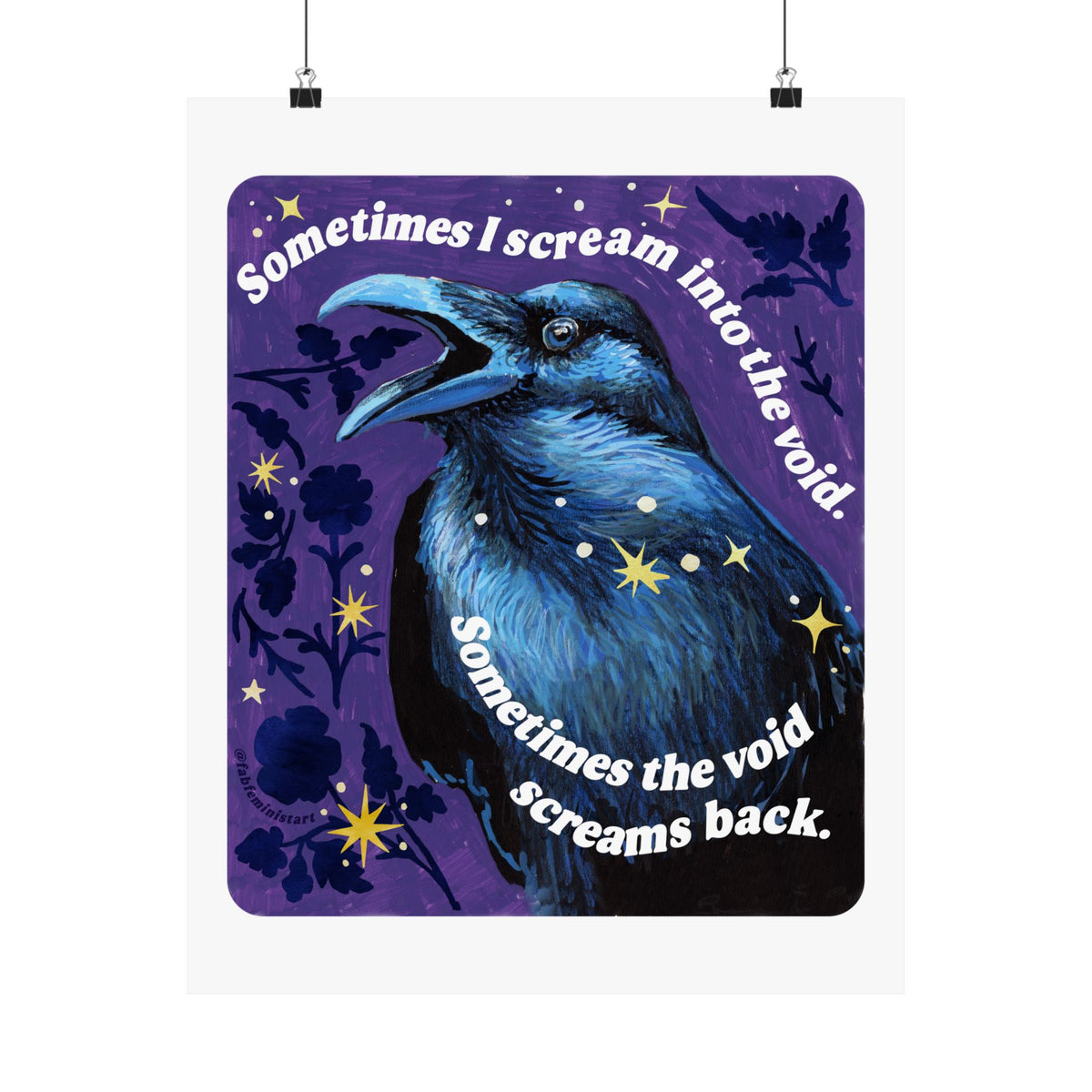 Sometimes I scream into the void Sometimes the void screams back: feminist art print
