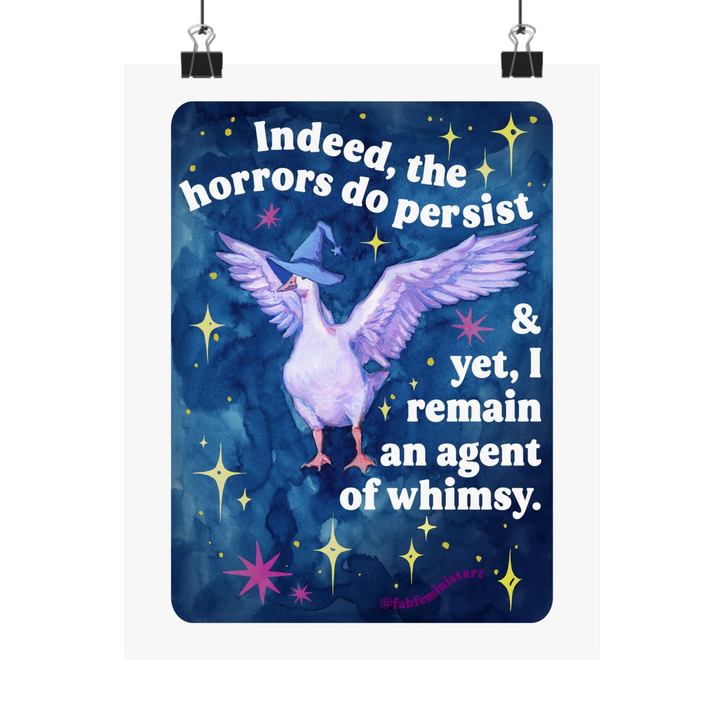 Indeed, the horrors do persist & yet, I remain an agent of whimsy: Feminist Art Print