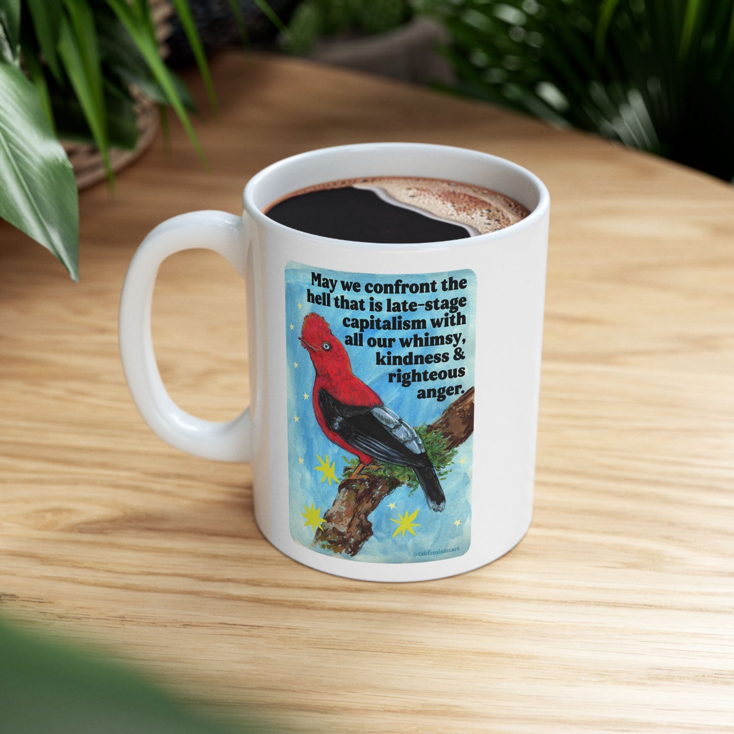 May we confront the hell that is late-stage capitalism with all our whimsy, kindness and righteous anger: Feminist Mug