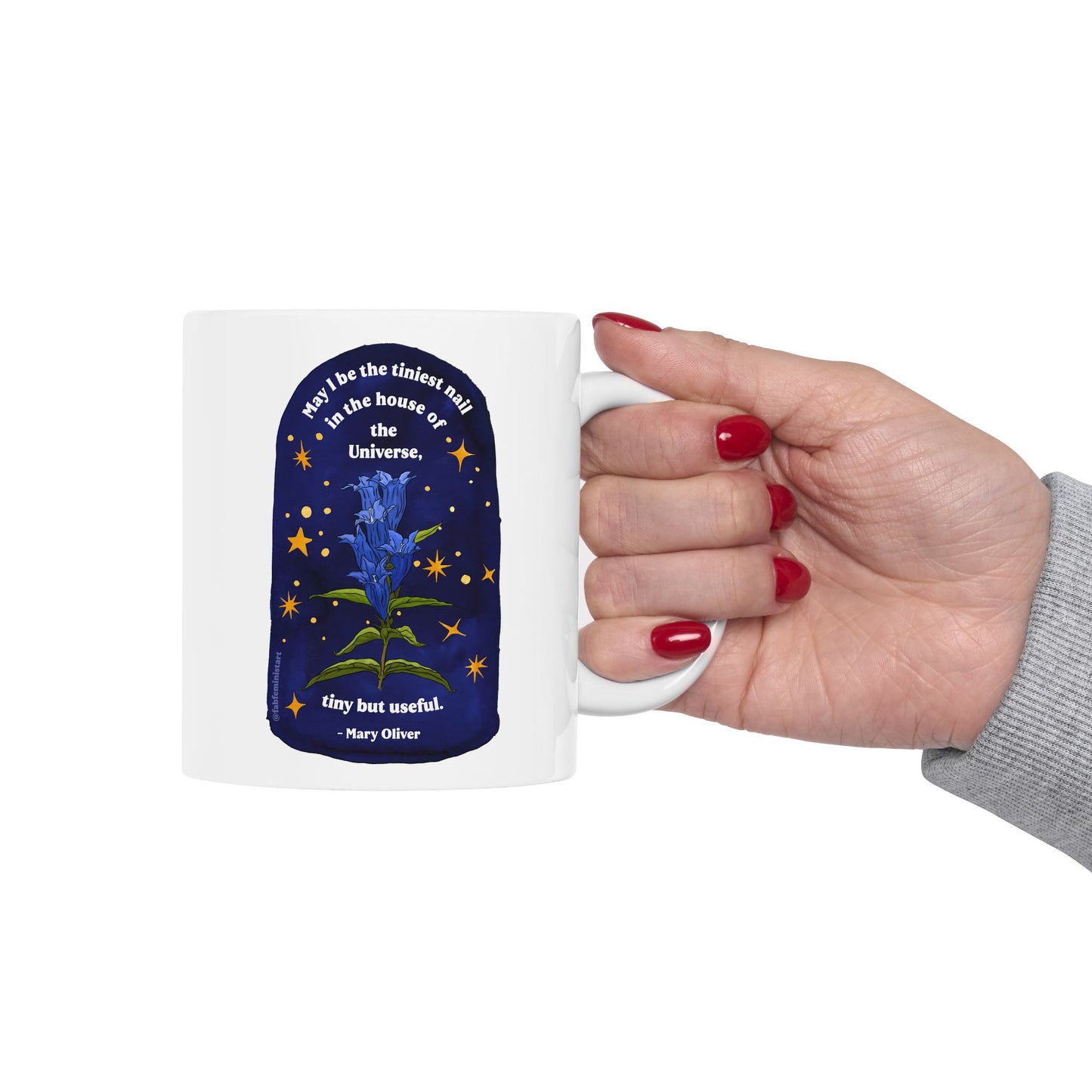 May I be the tiniest nail in the house of the Universe, tiny but useful, Mary Oliver:  Literature Coffee Mug