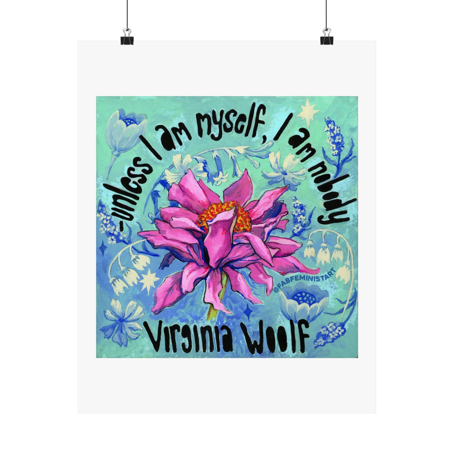 Unless I Am Myself I Am Nobody, Virginia Woolf: Feminist Print