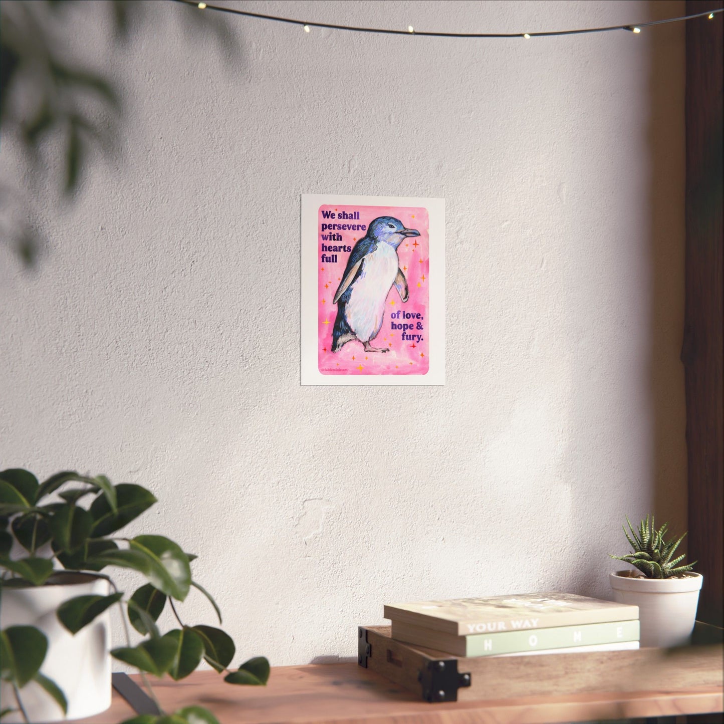 We Shall Persevere with Hearts Full of Love, Hope & Fury: feminist print