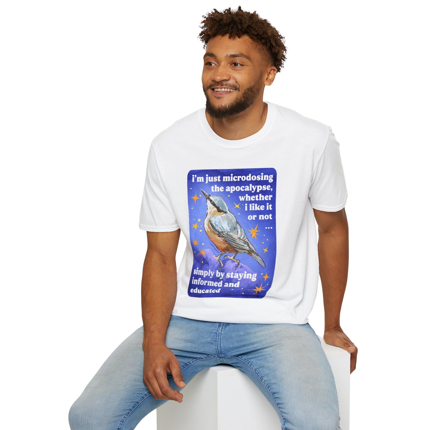 i'm just microdosing the apocalypse, whether i like it or not simply by staying informed and educated: feminist shirt