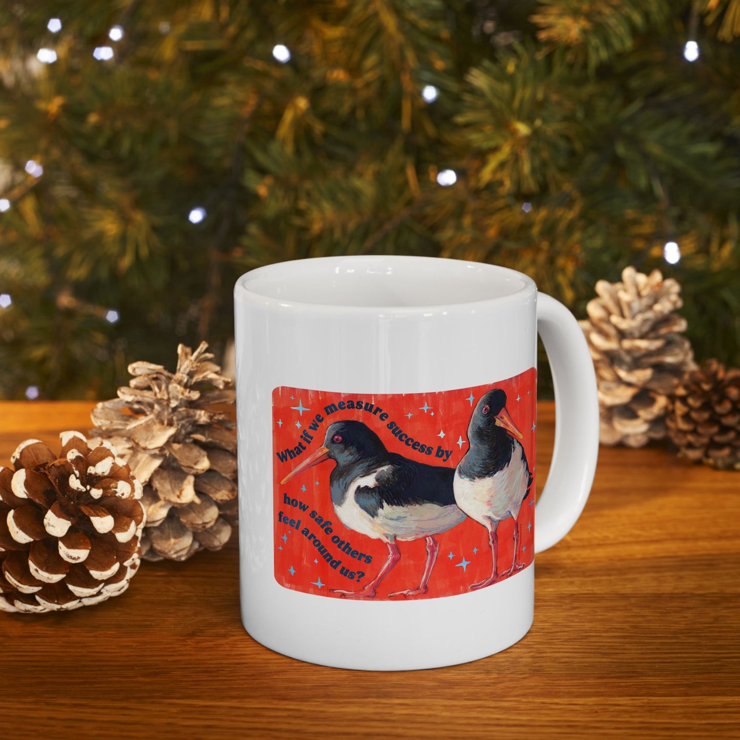 What if we measure success by how safe others feel around us: feminist mug