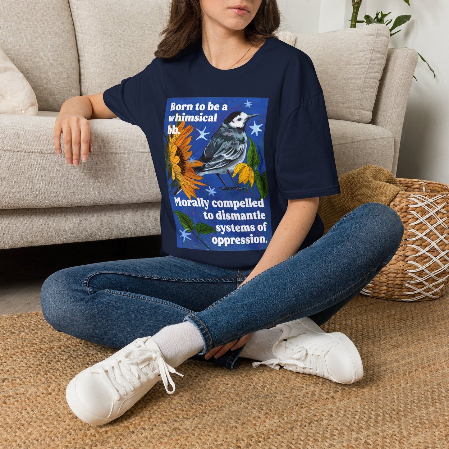 Born to be a whimsical bb. Morally compelled to dismantle systems of oppression: Feminist Shirt