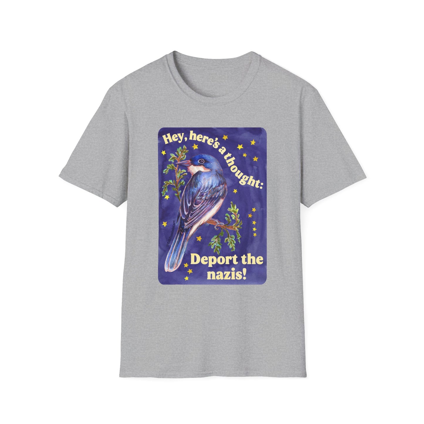 Hey, here's a thought: Deport the nazis!: feminist shirt