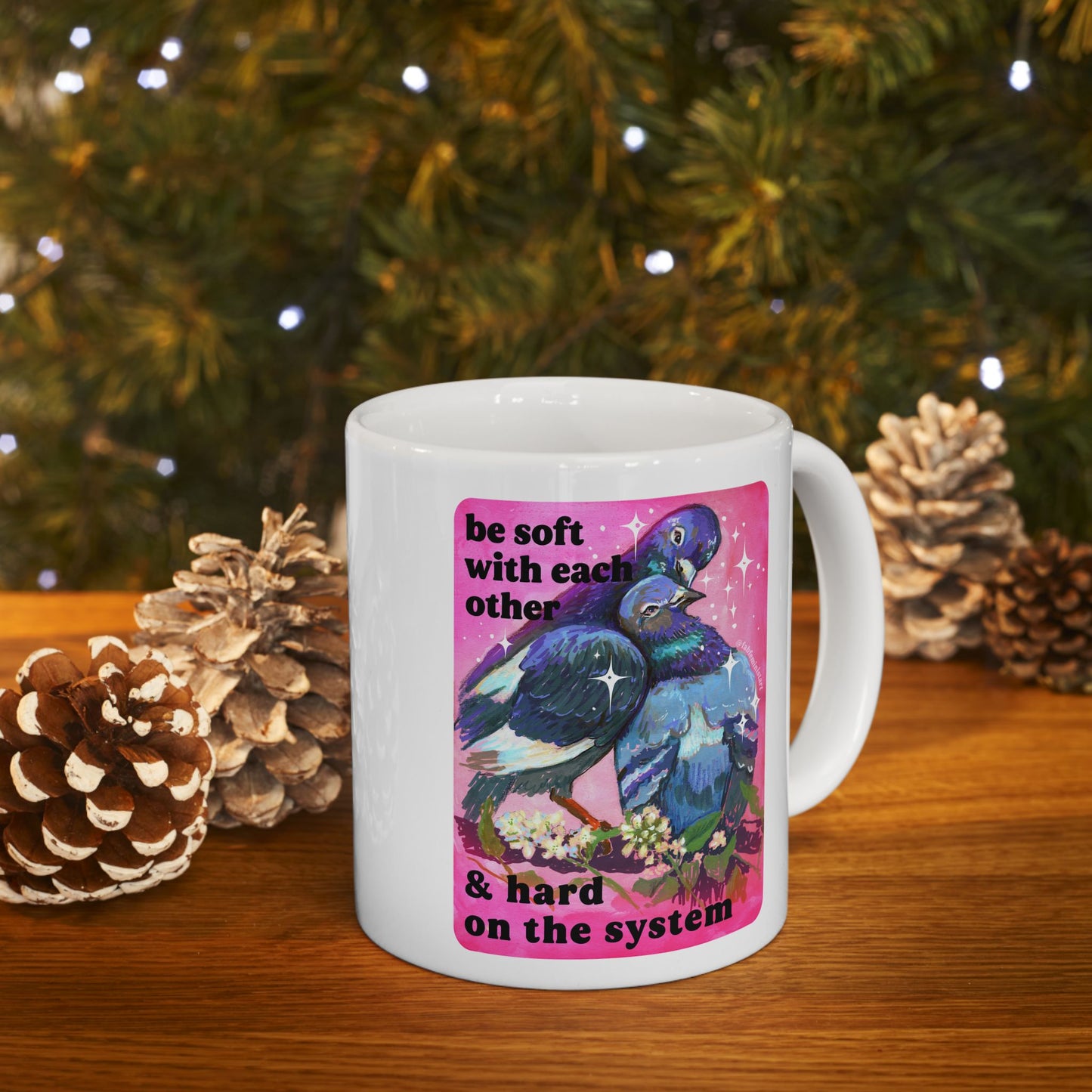 be soft with each other & hard on the system: feminist mug