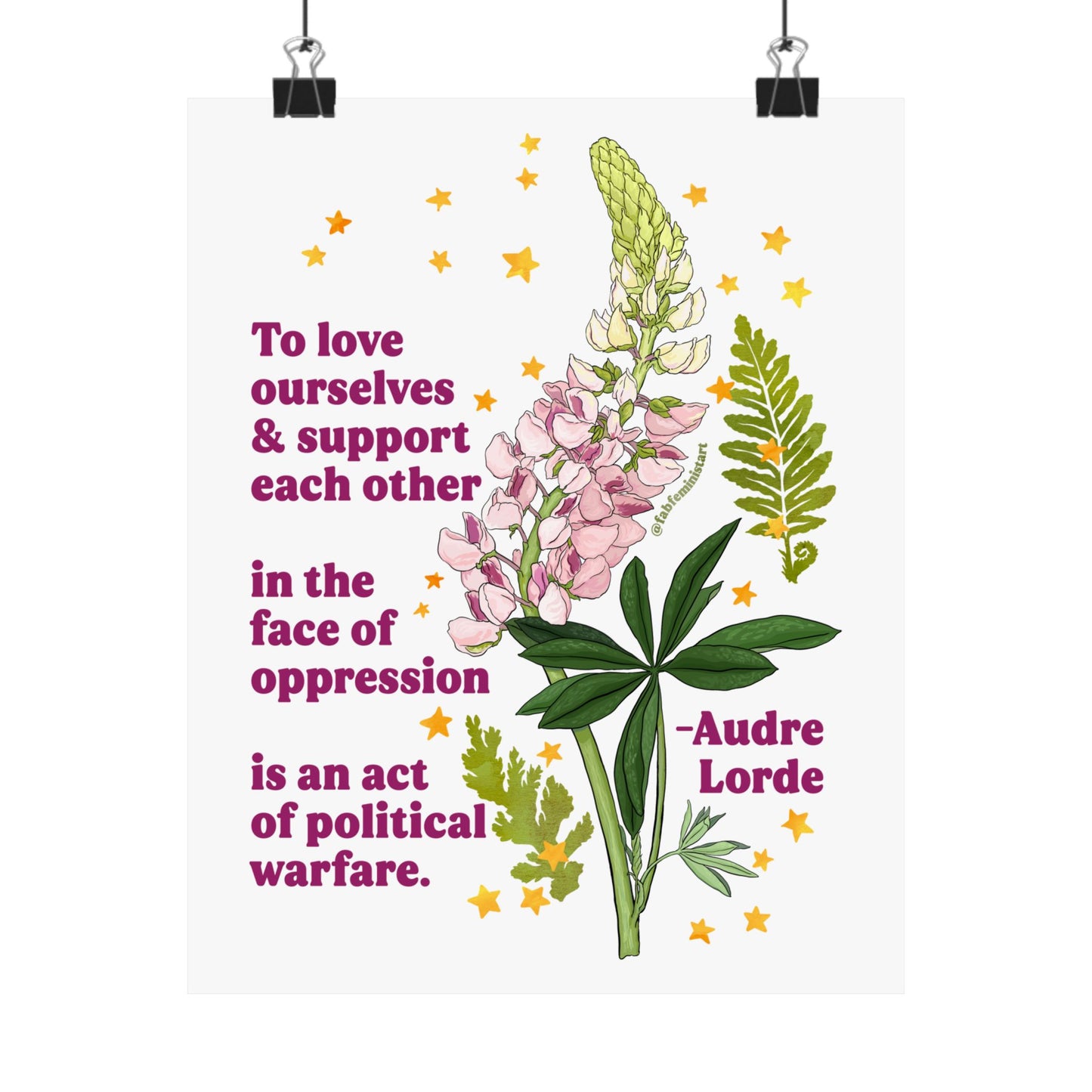 To love ourselves and support each other in the face of oppression is an act of political warfare, Audre Lorde: feminist art print