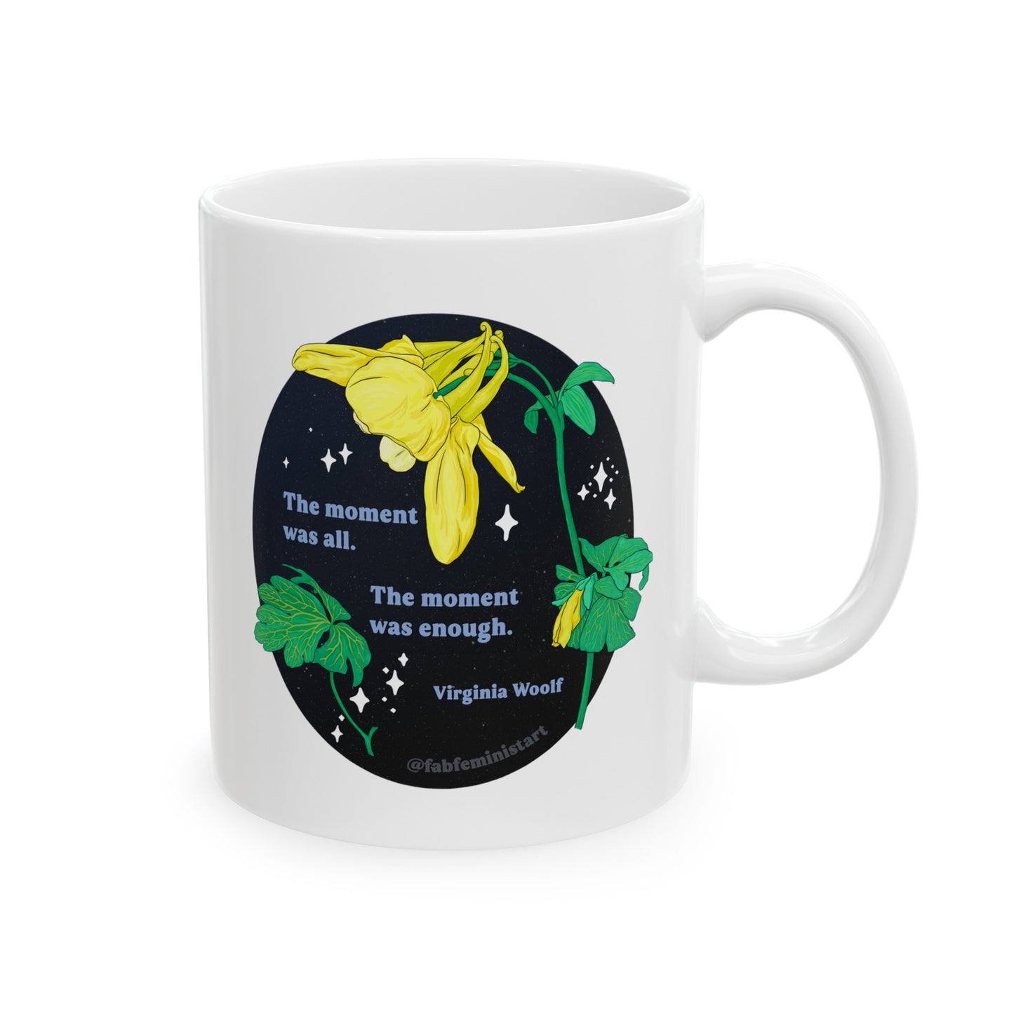 The moment was all. The moment was enough, Virginia Woolf: Feminist Mug