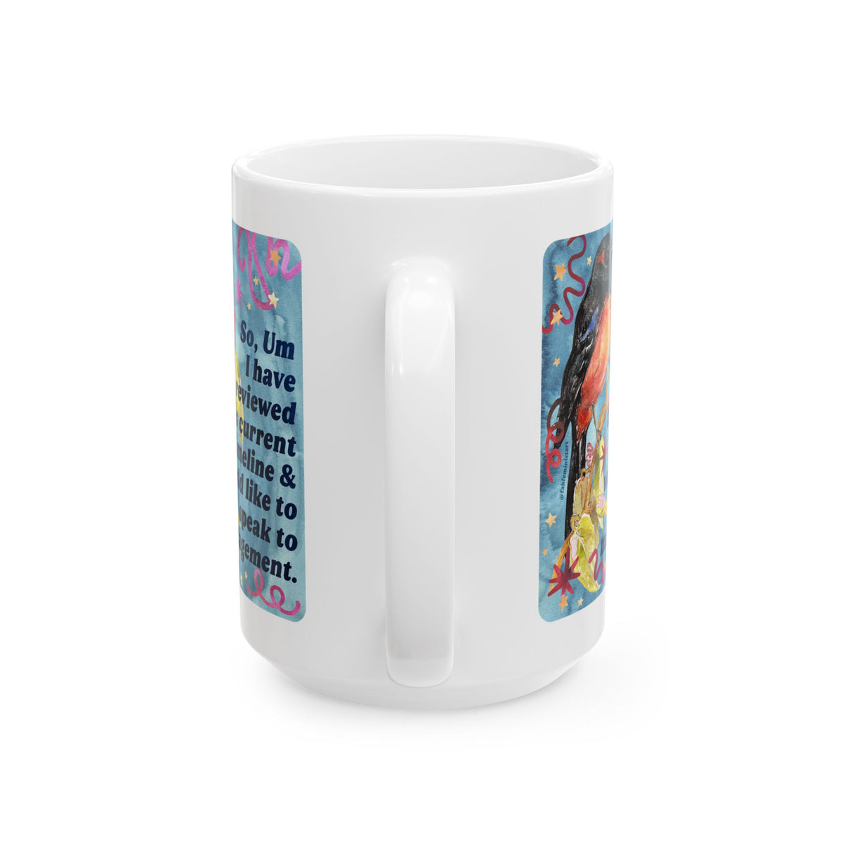 So Um I have reviewed this current timeline & would like to speak to management: feminist mug