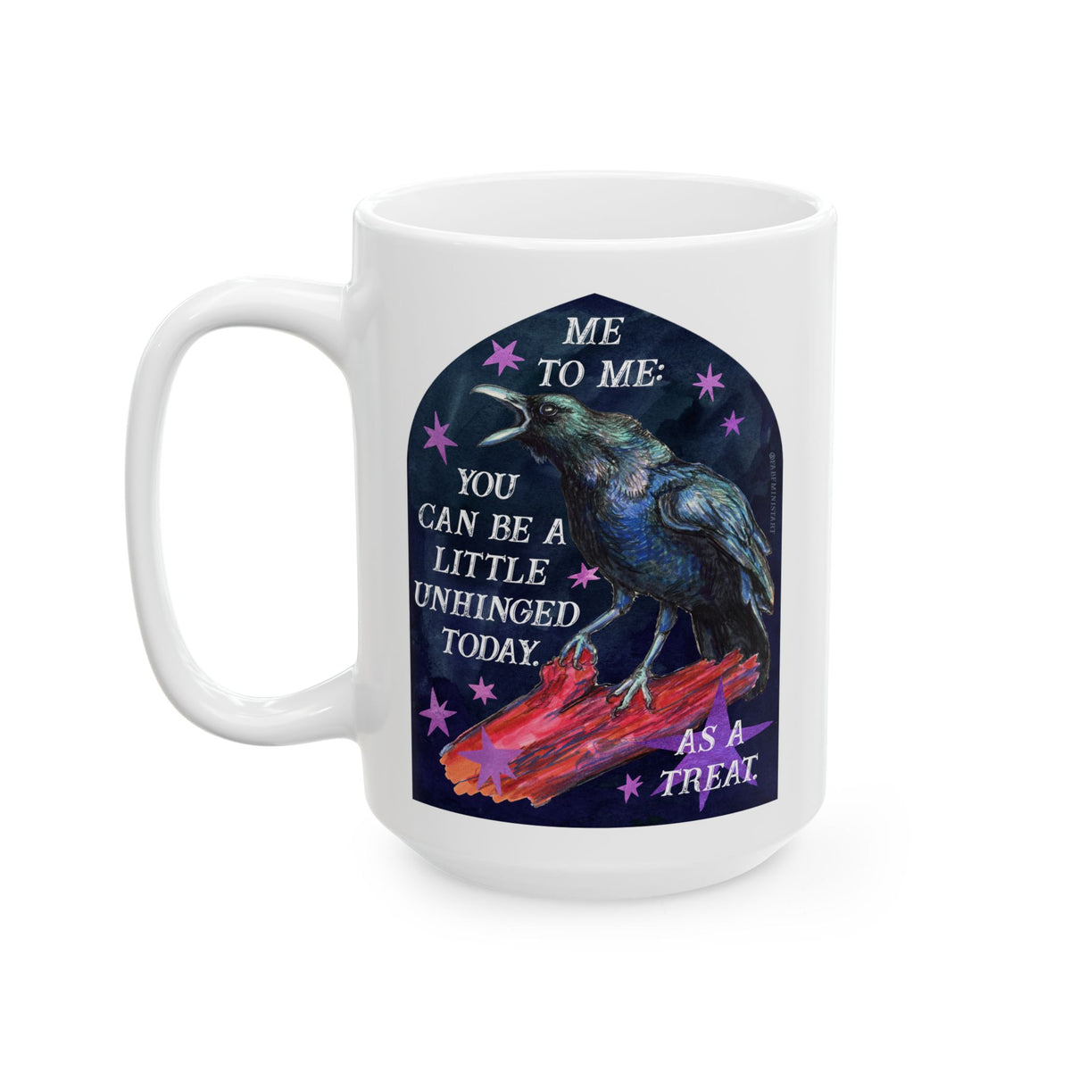 me to me: you can be a little unhinged today. as a treat: feminist mug