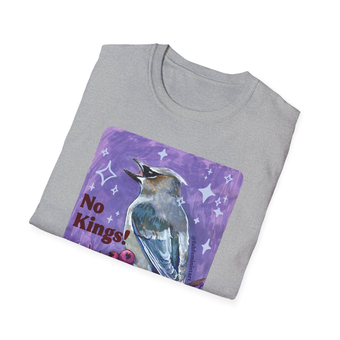 No Kings! More Waxwings: Feminist Shirt