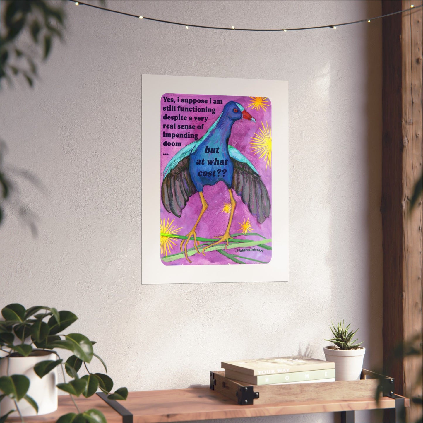Yes, i suppose i am still functioning despite a very real sense of impending doom... but at what cost: feminist art print