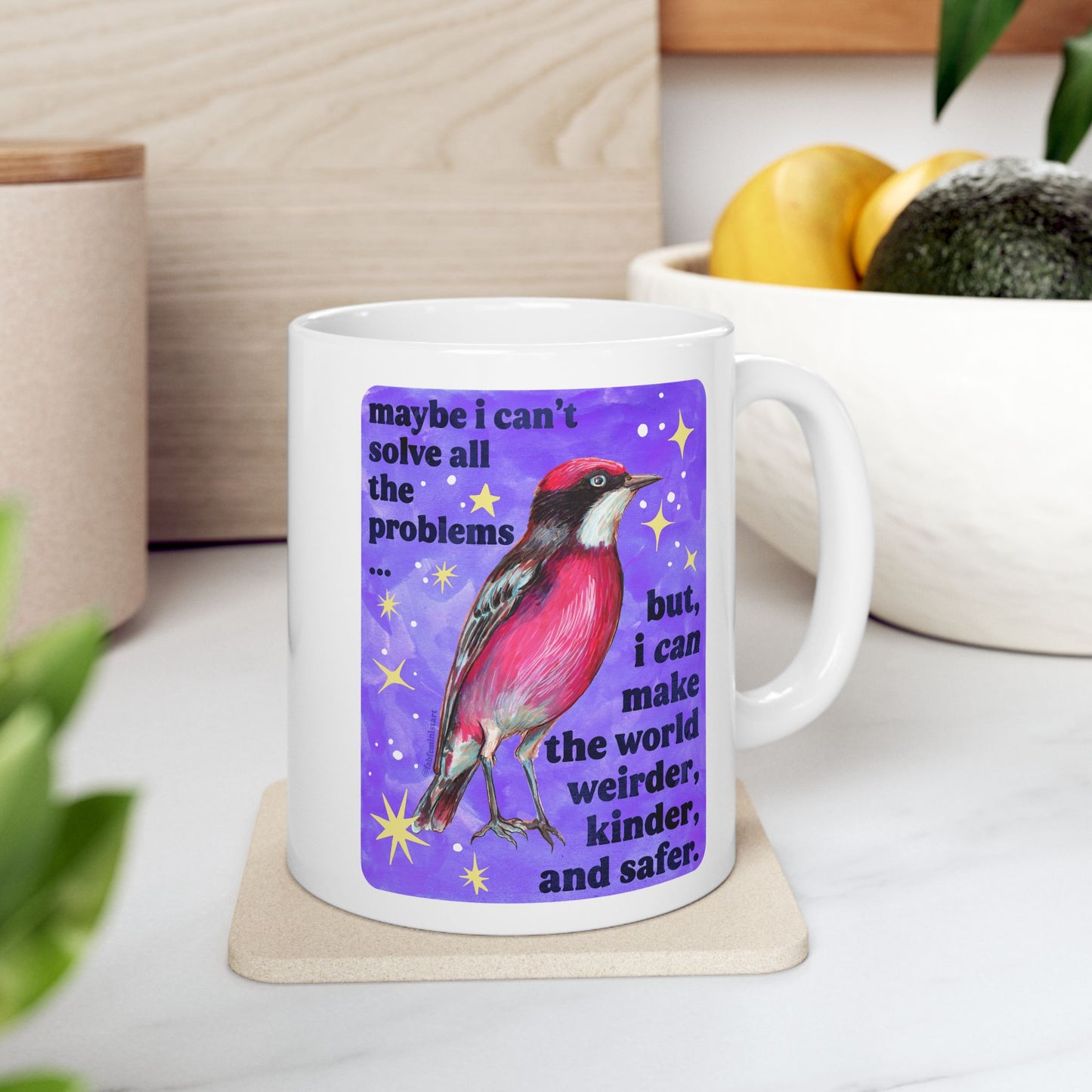 Maybe I Can't Solve All The Problems but I can make the world weirder kinder and safer: feminist mug