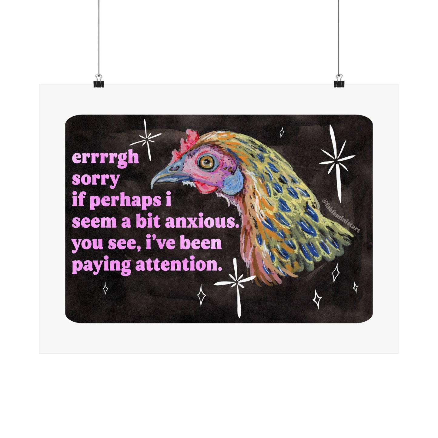 errrgh sorry if perhaps i seem a bit anxious. you see, i've been paying attention: feminist art print