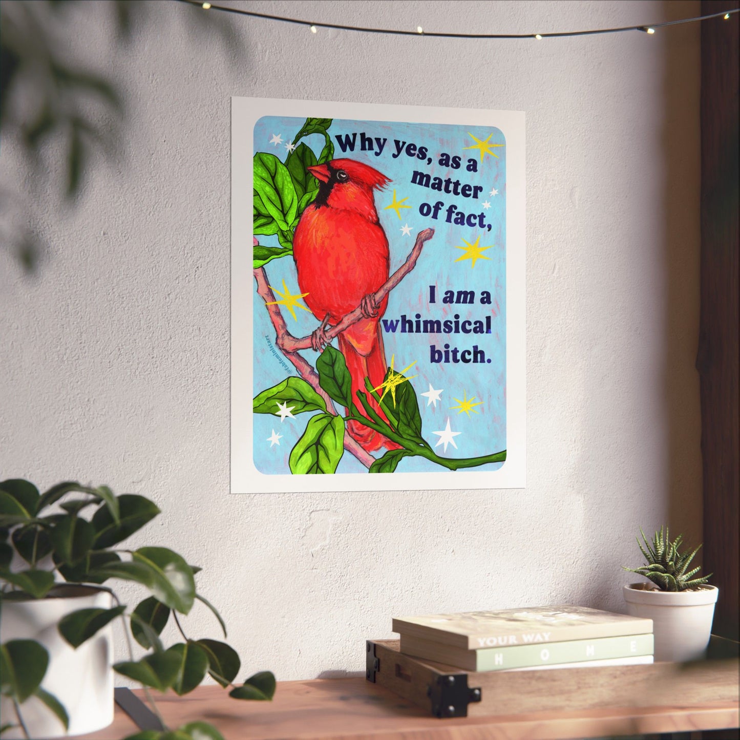 Why yes, as a matter of fact, I am a whimsical bitch: Feminist Art Print