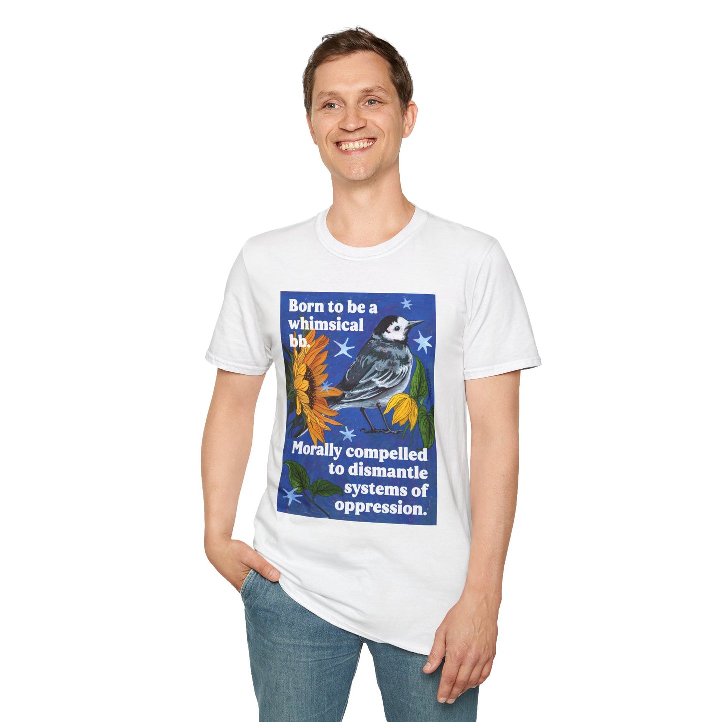 Born to be a whimsical bb. Morally compelled to dismantle systems of oppression: Feminist Shirt