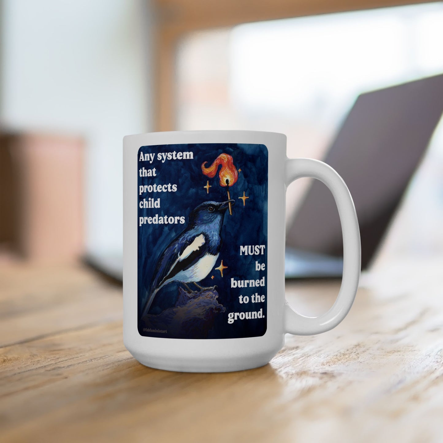 Any system that protects child predators MUST be burned to the ground: feminist mug