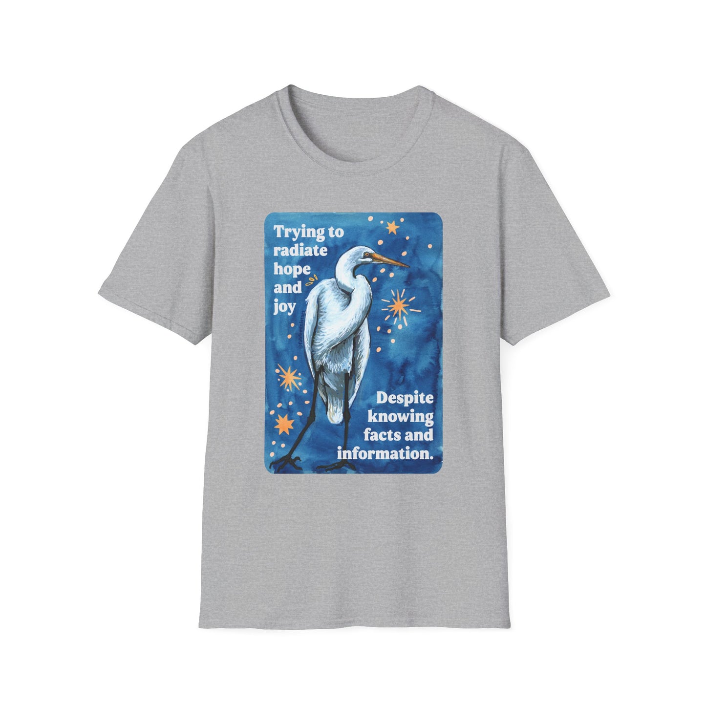 Trying to radiate hope and joy despite knowing facts and information: feminist shirt