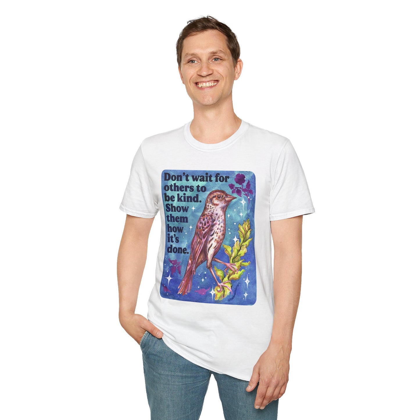 Don’t wait for others to be kind. Show them how it’s done: feminist shirt