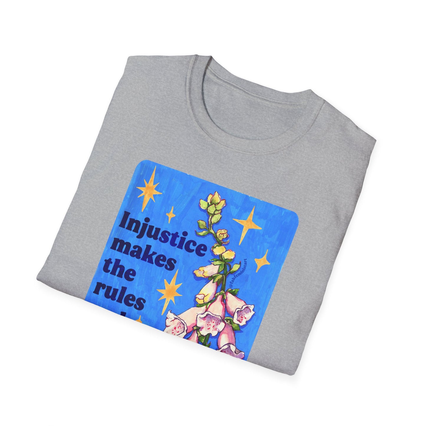 Injustice Makes the Rules and Courage Breaks Them, Ursula K LeGuin: feminist shirt