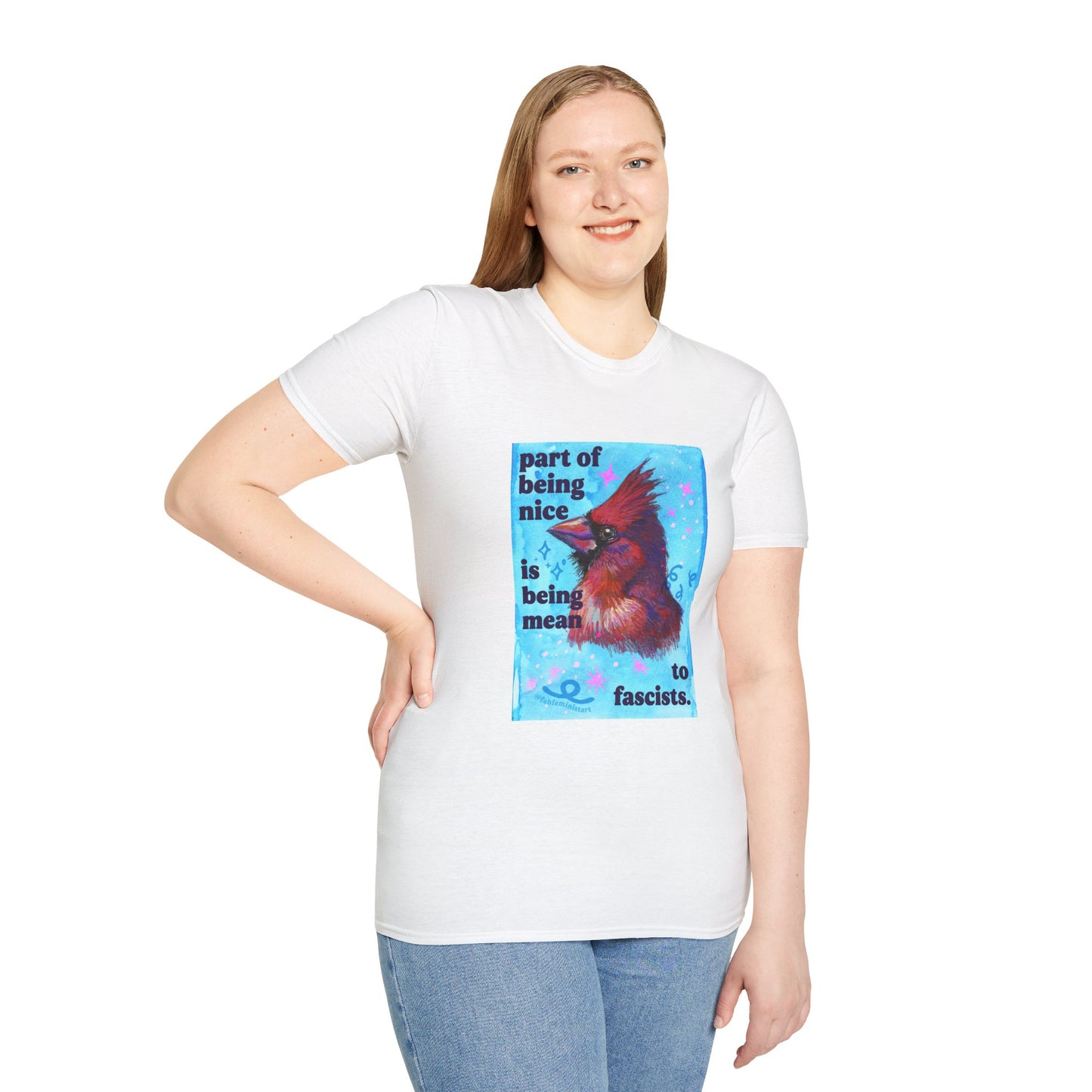 Part of Being Nice is Being Mean to Fascists: feminist shirt