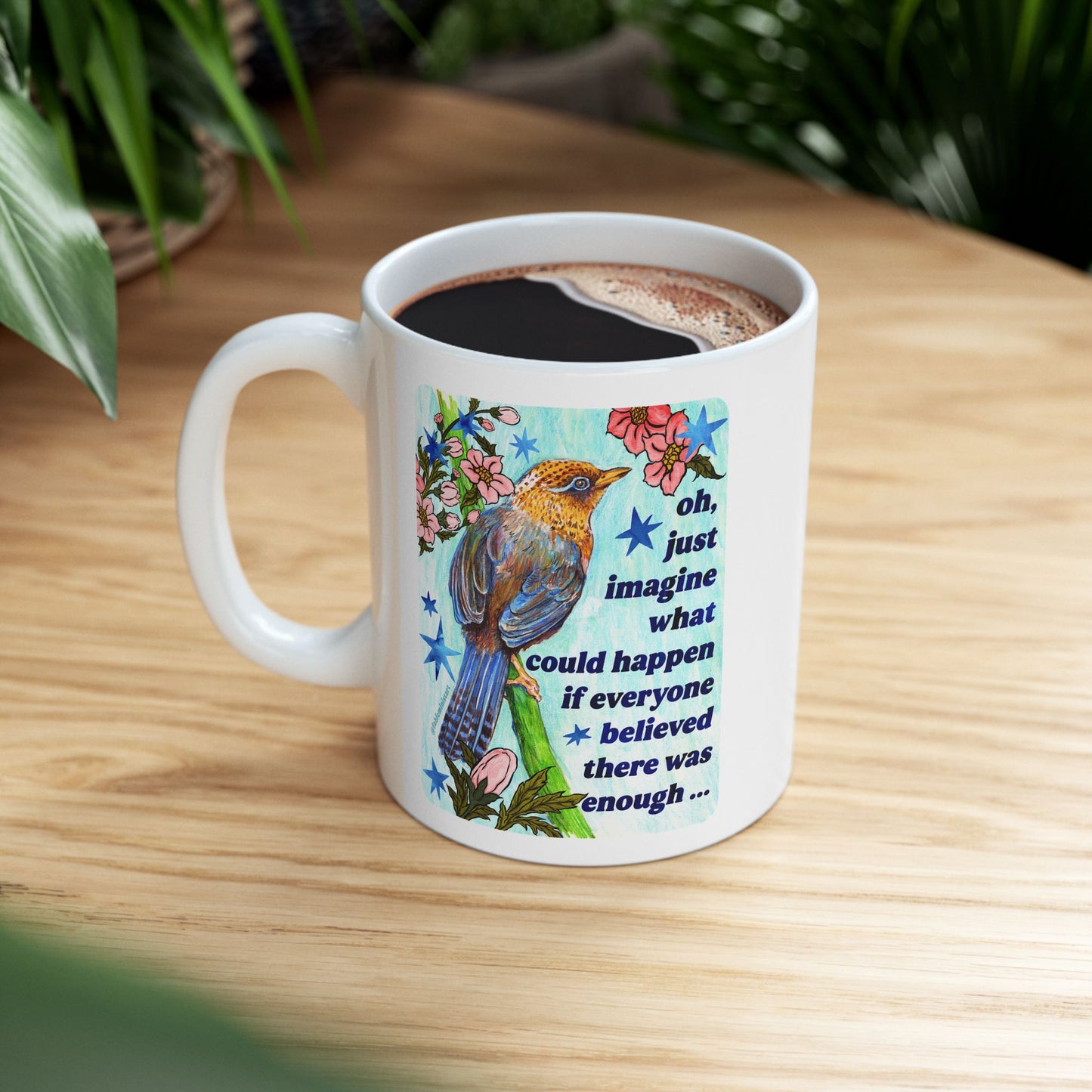 oh just imagine what could happen if everyone believed there was enough: feminist mug