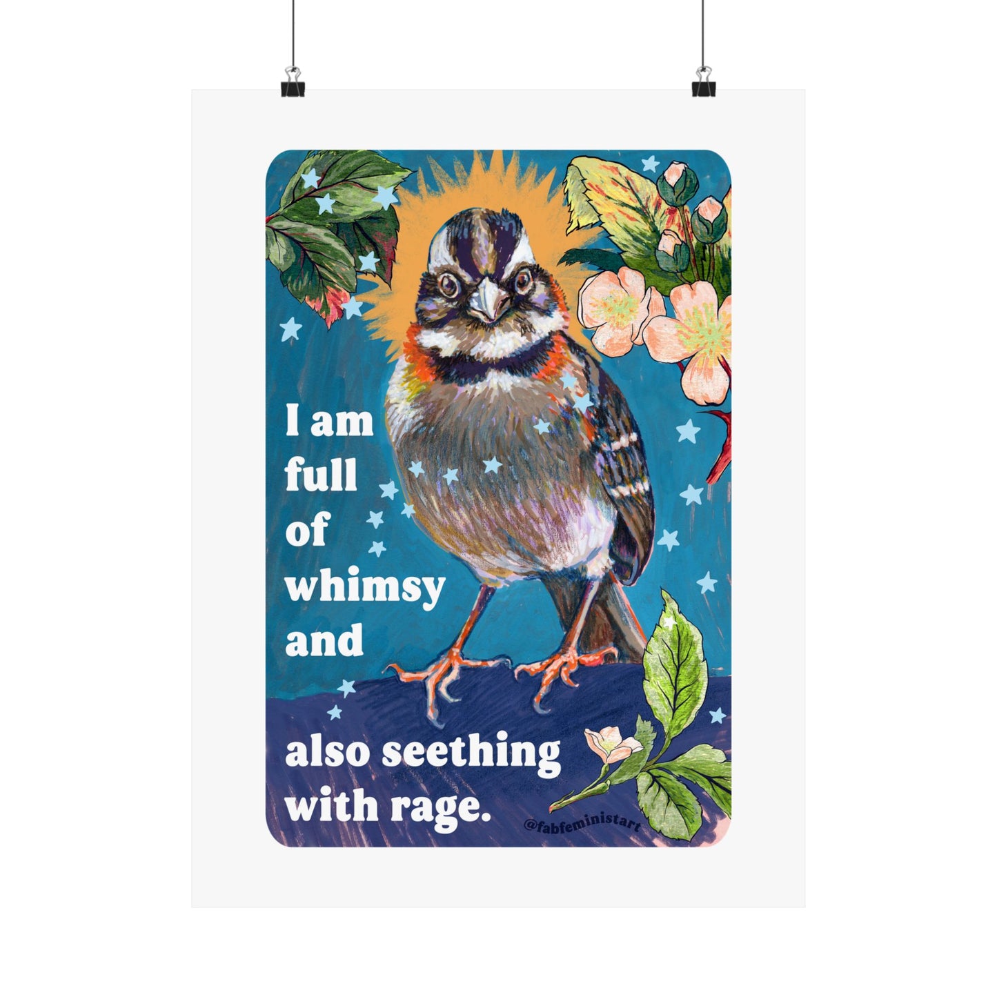 I am full of whimsy and also seething with rage: feminist art print