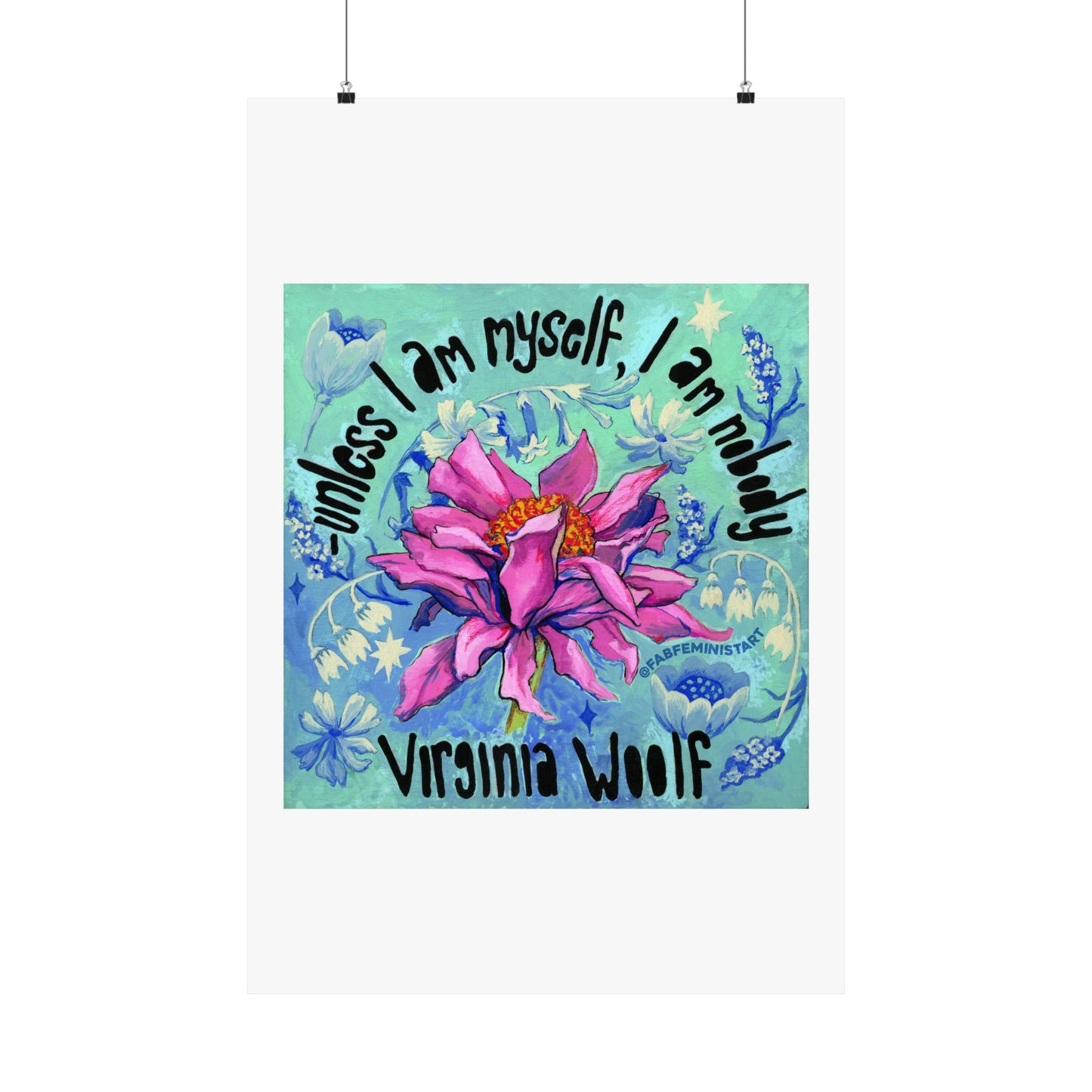 Unless I Am Myself I Am Nobody, Virginia Woolf: Feminist Print