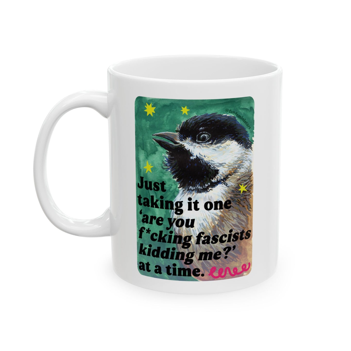 Just taking it one 'are you f*cking fascists kidding me?' at a time: Feminist Mug