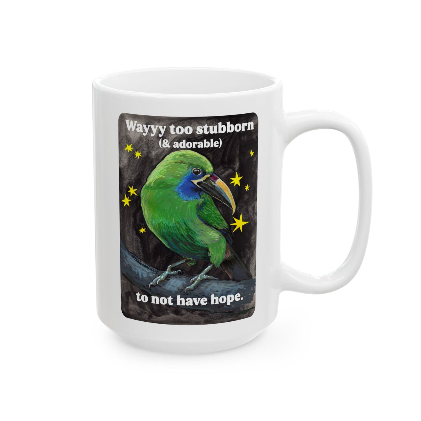 Way too stubborn and adorable to not have hope: feminist mug