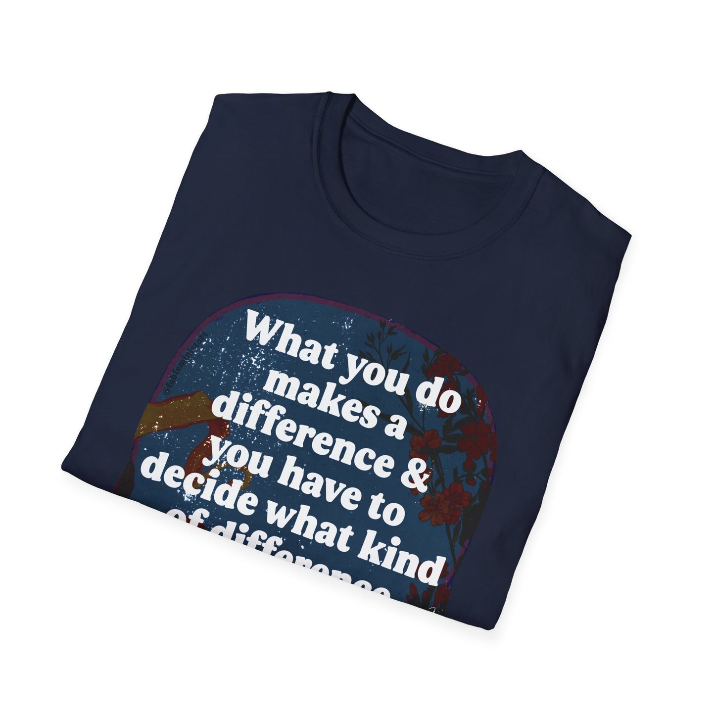 What you do makes a difference and you have to decide what kind of difference you want to make, Jane Goodall: Feminist Shirt