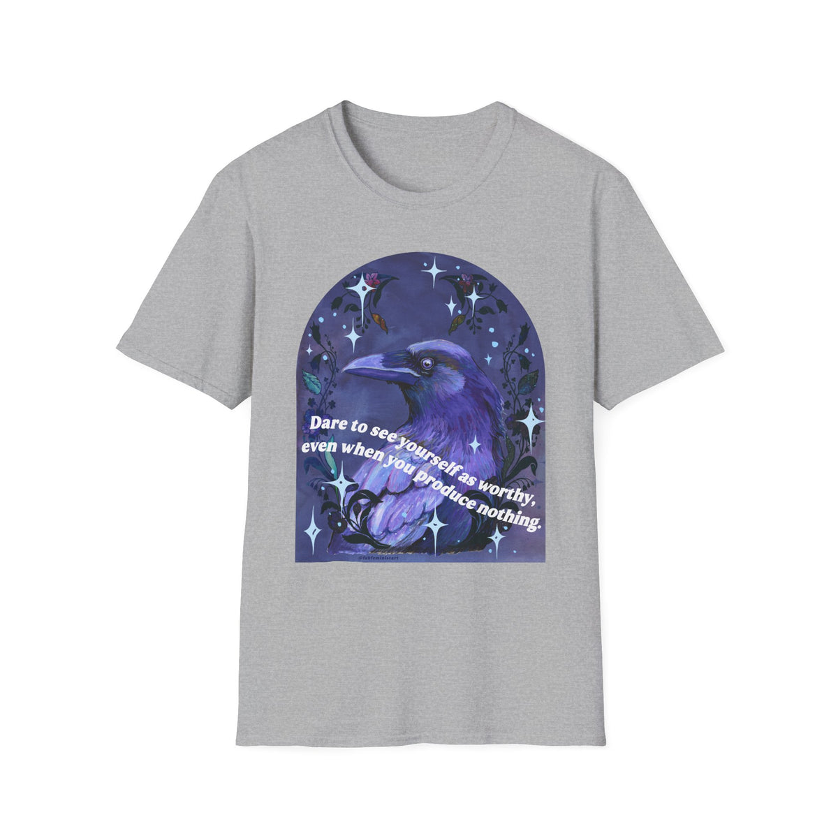 Dare to see yourself as worthy, even when you produce nothing: feminist shirt