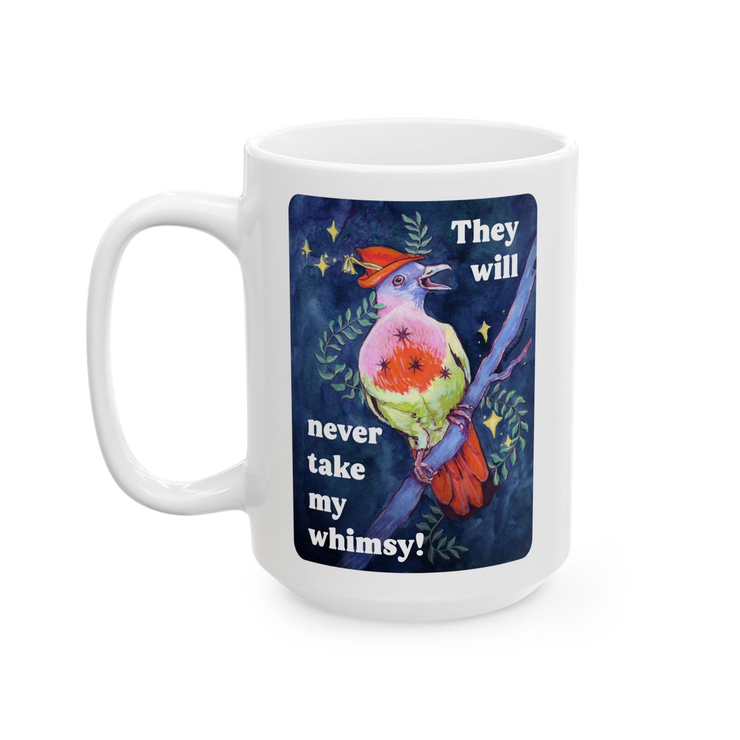 They will never take my whimsy: feminist mug