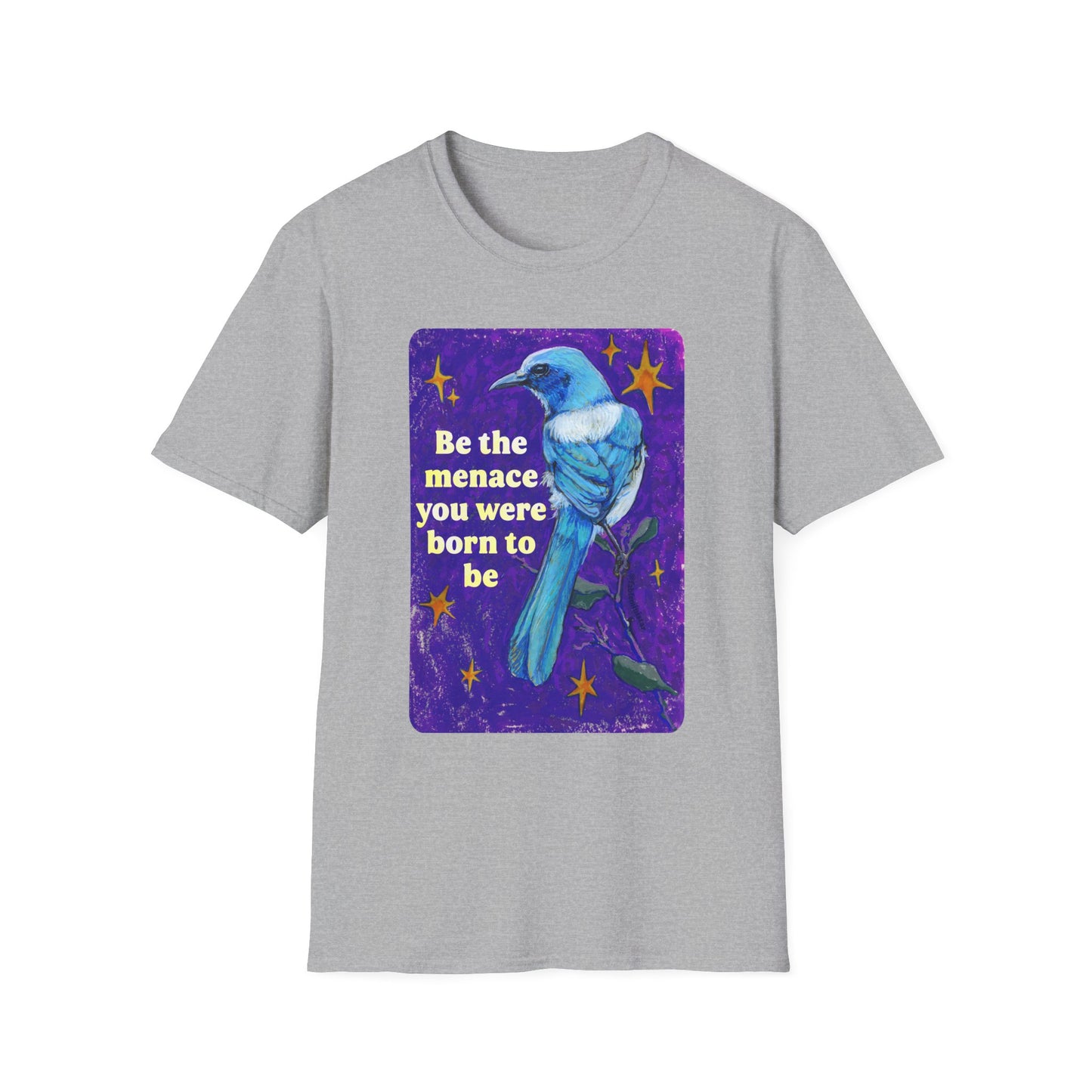 Be the menace you were born to be: feminist shirt