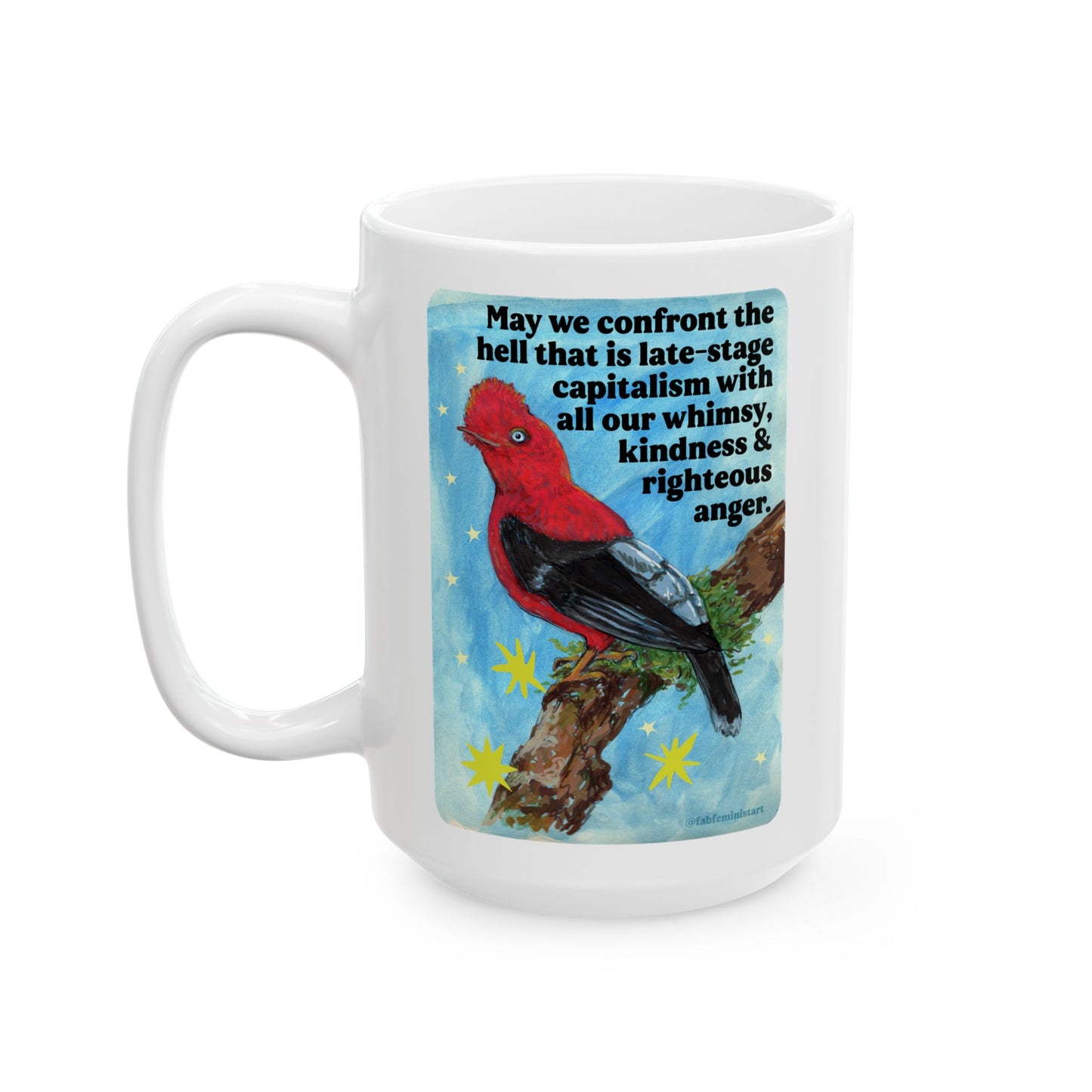 May we confront the hell that is late-stage capitalism with all our whimsy, kindness and righteous anger: Feminist Mug