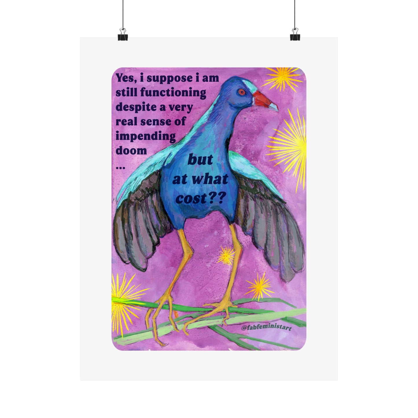 Yes, i suppose i am still functioning despite a very real sense of impending doom... but at what cost: feminist art print