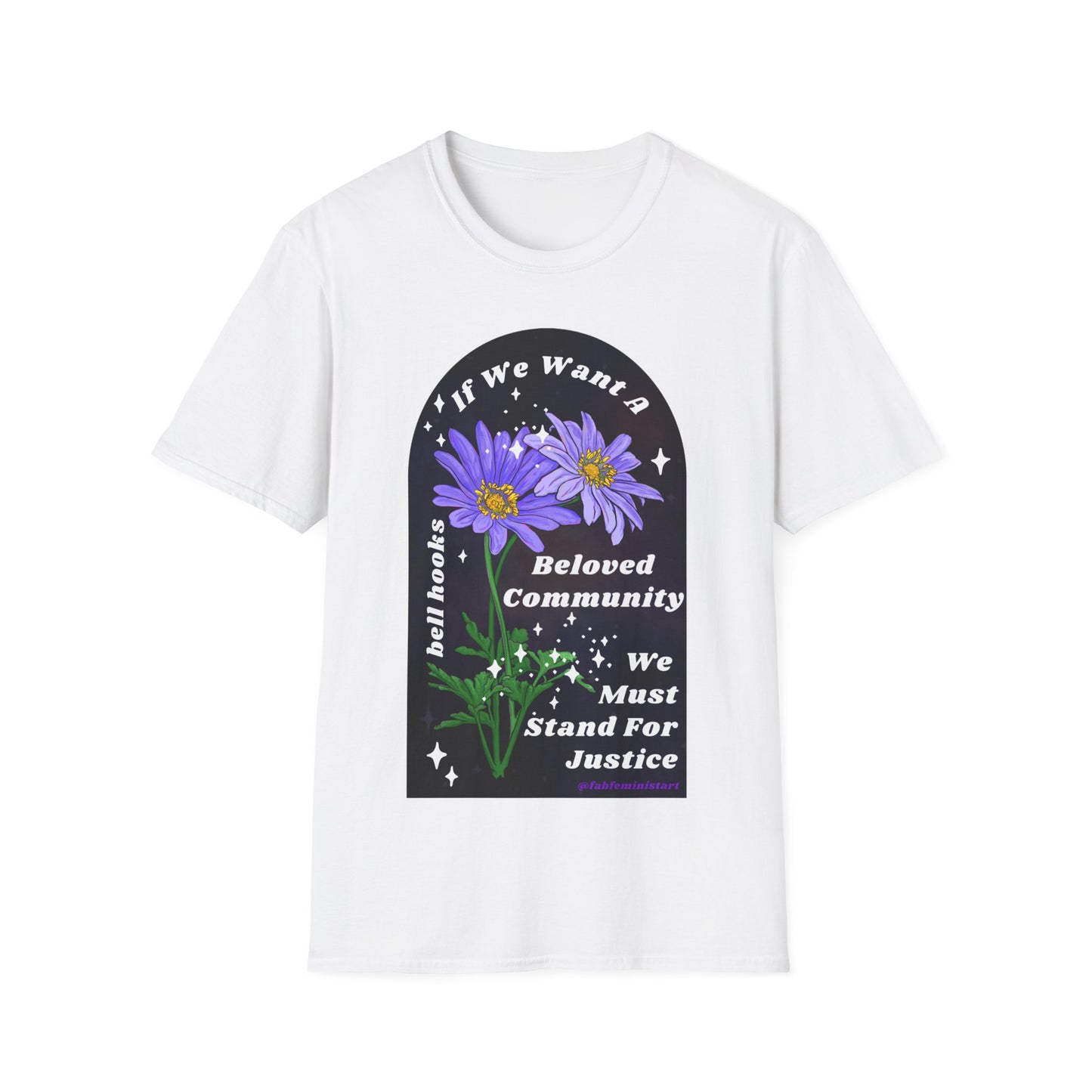 If we want a beloved community we must stand for justice, bell hooks: Feminist Shirt