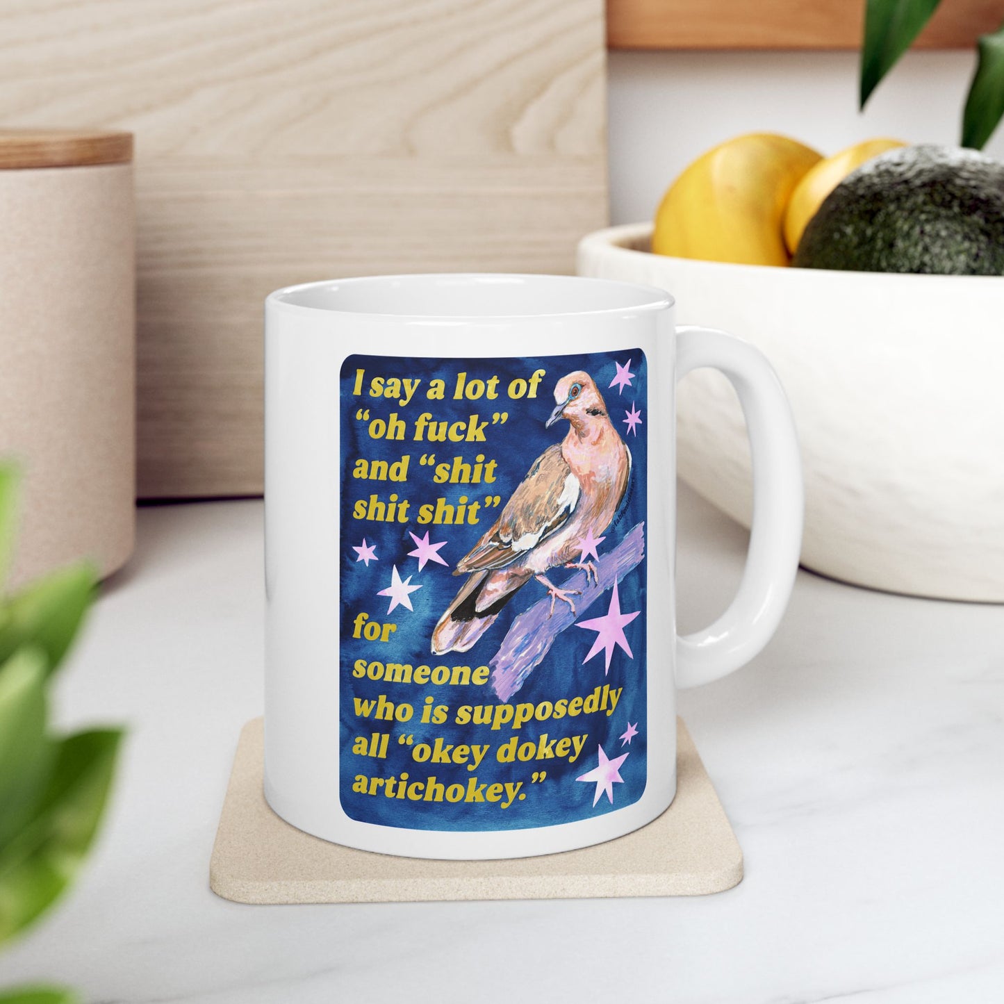 I say a lot of "oh fuck" and "shit shit shit" for someone who is supposedly all "okey dokey artichokey" : feminist mug