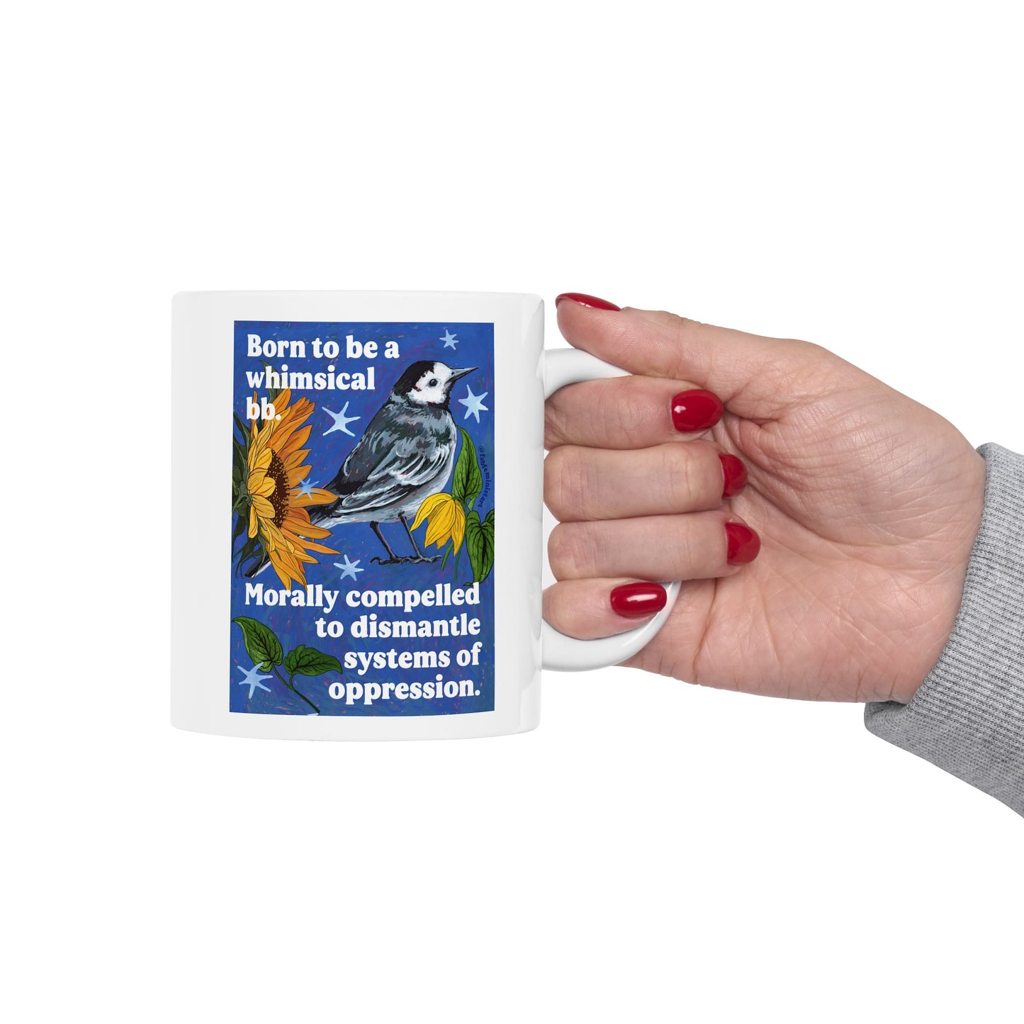 Born to be a whimsical bb. Morally compelled to dismantle systems of oppression: Inspirational Mug