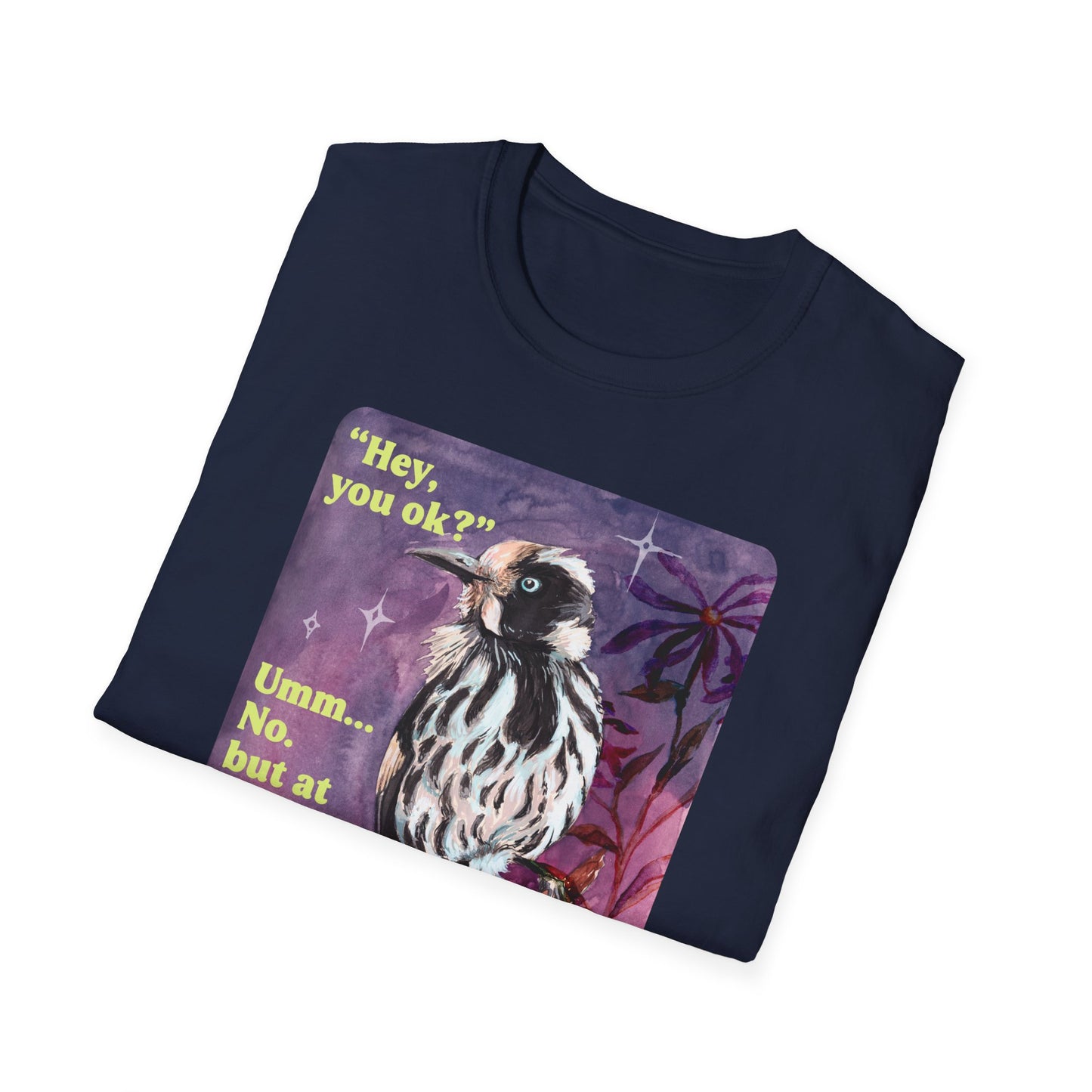 "Hey, you ok?" Umm... No. but at least I'm hilarious: feminist shirt