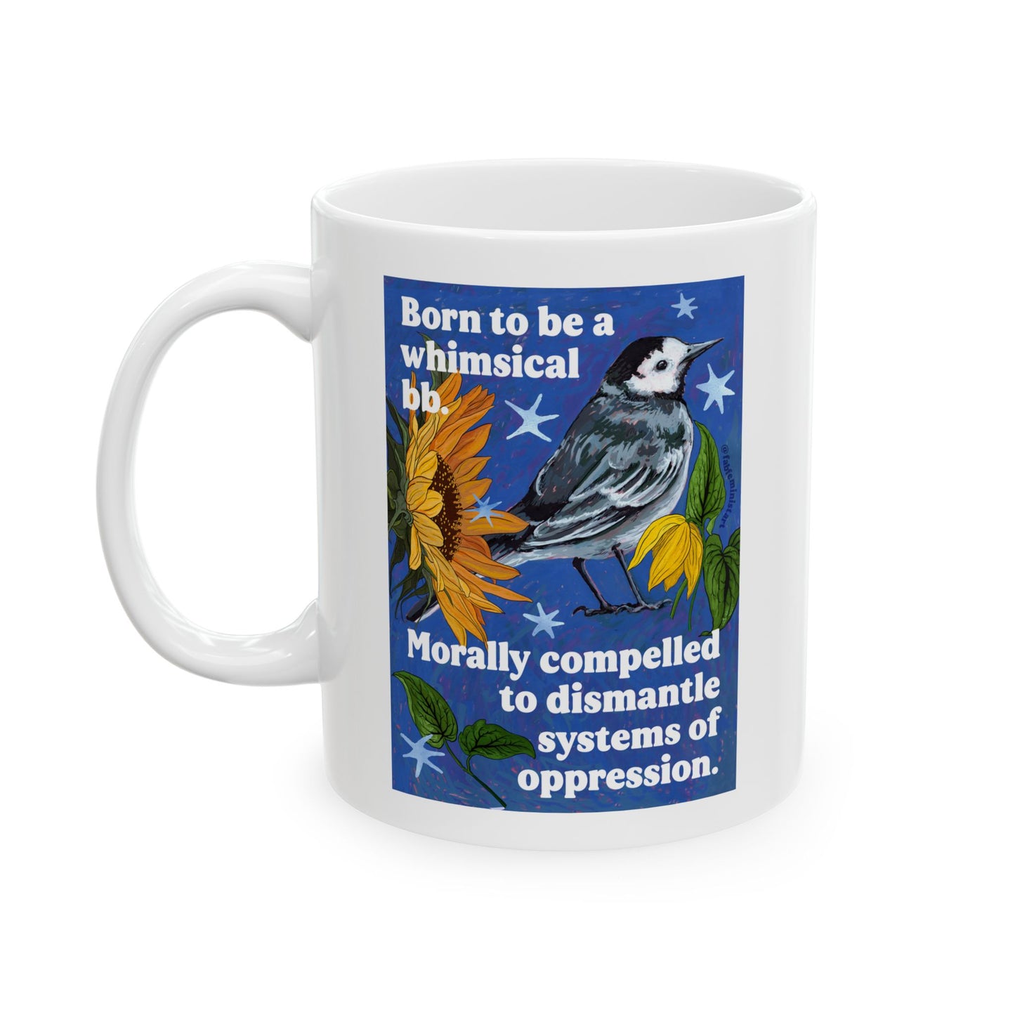 Born to be a whimsical bb. Morally compelled to dismantle systems of oppression: Inspirational Mug