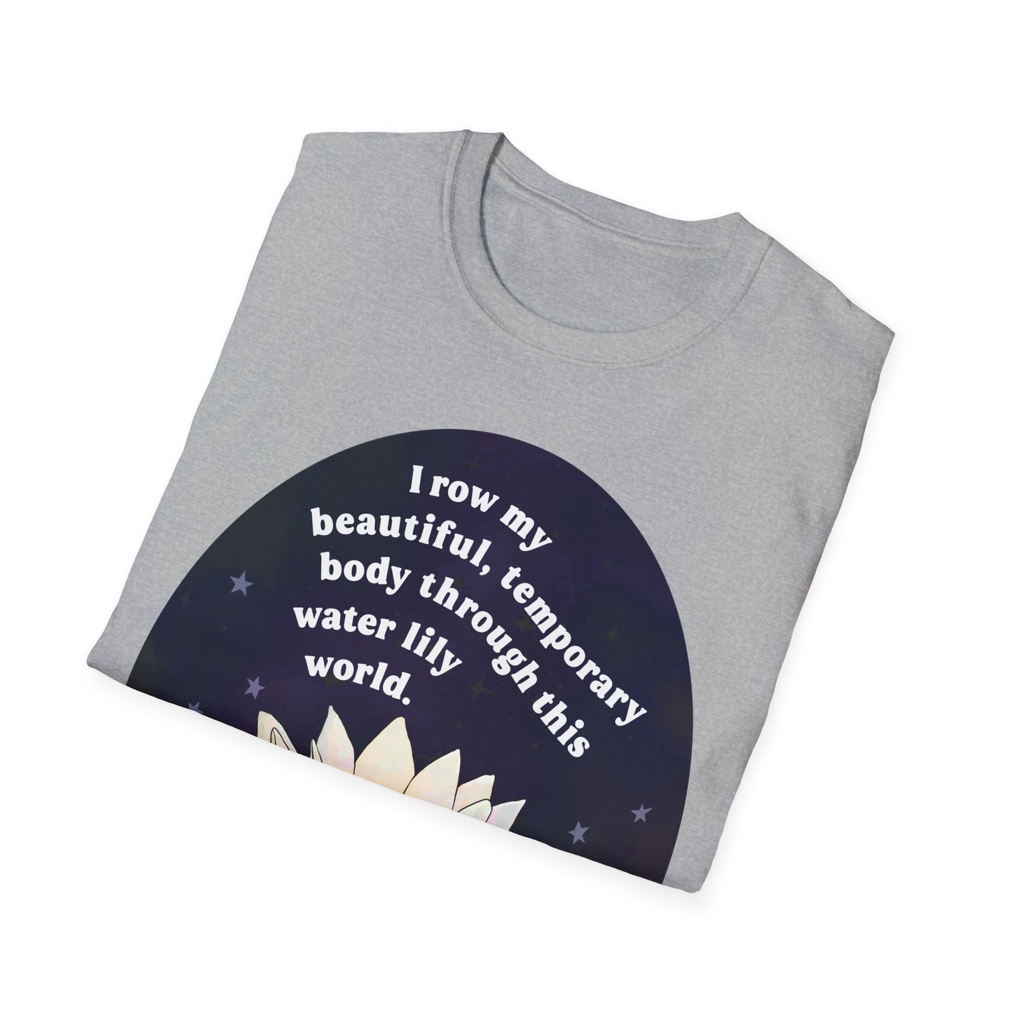 I row my beautiful temporary body through this water lily world, Mary Oliver: Feminist Shirt