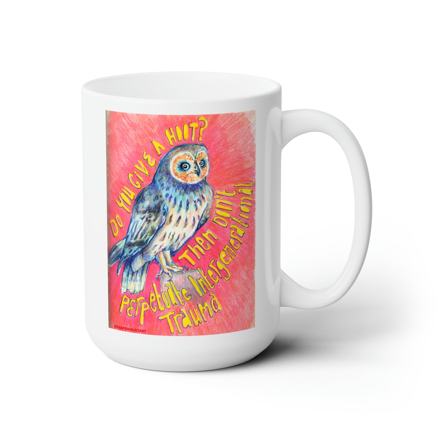 Do You Give A Hoot Don't Perpetuate Intergenerational Trauma: Mental Health Mug